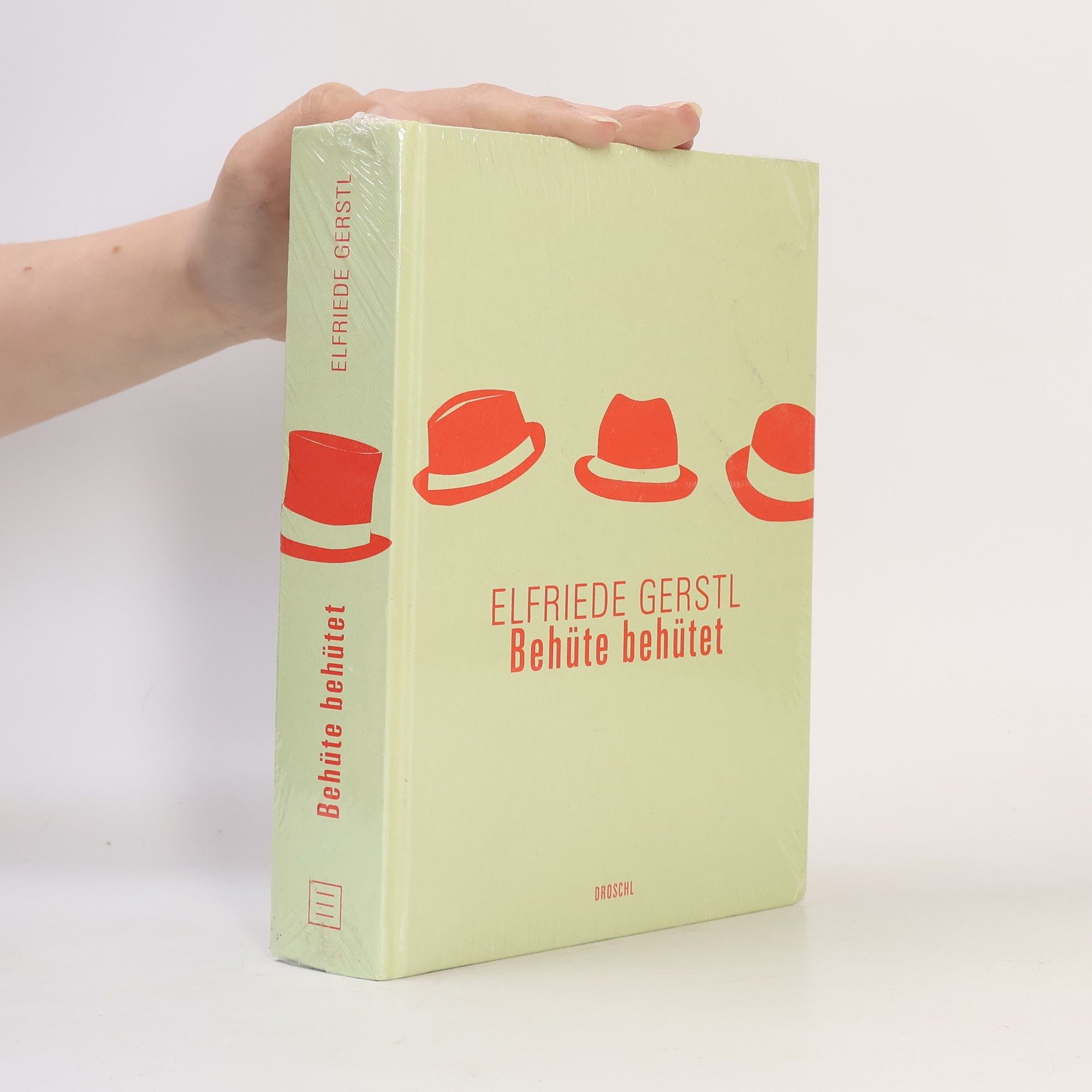 Elfriede Gerstl Werke - 2: Behüte behütet
