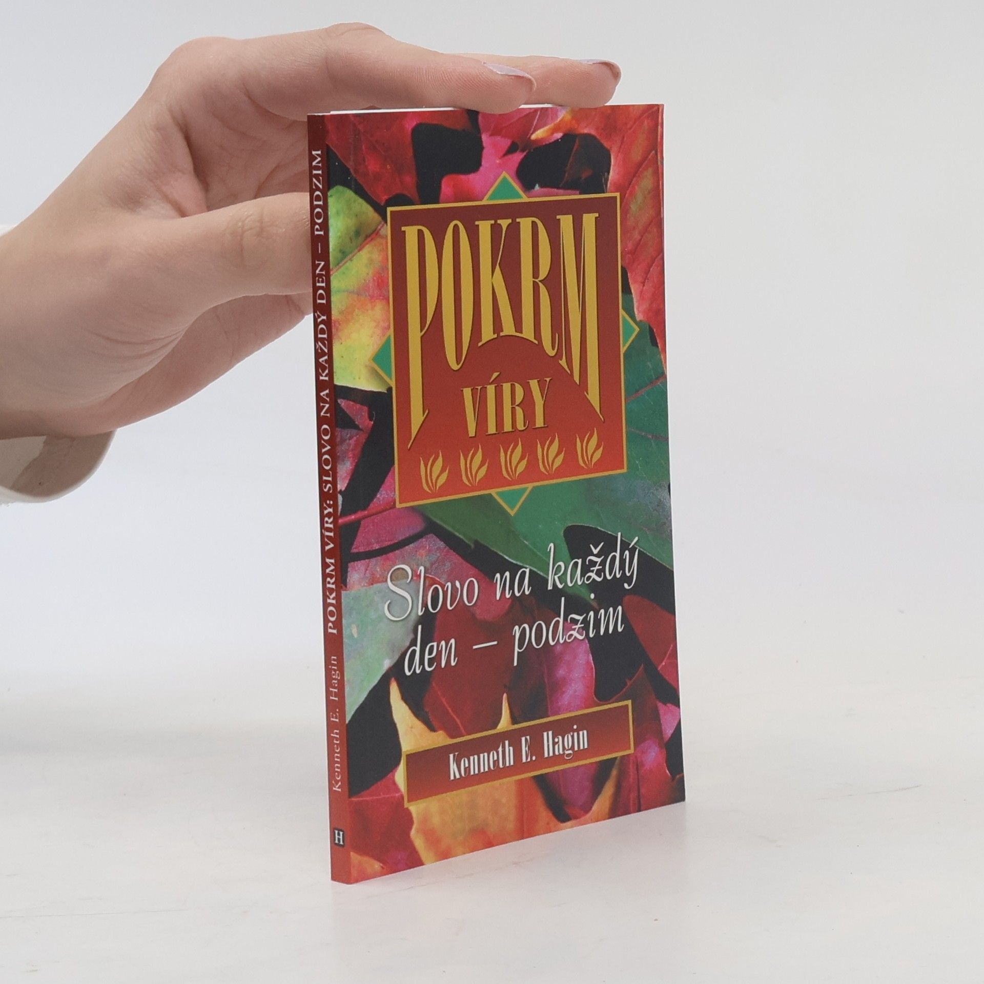 Kenneth E. Hagin Pokrm víry - slovo na každý den - podzim