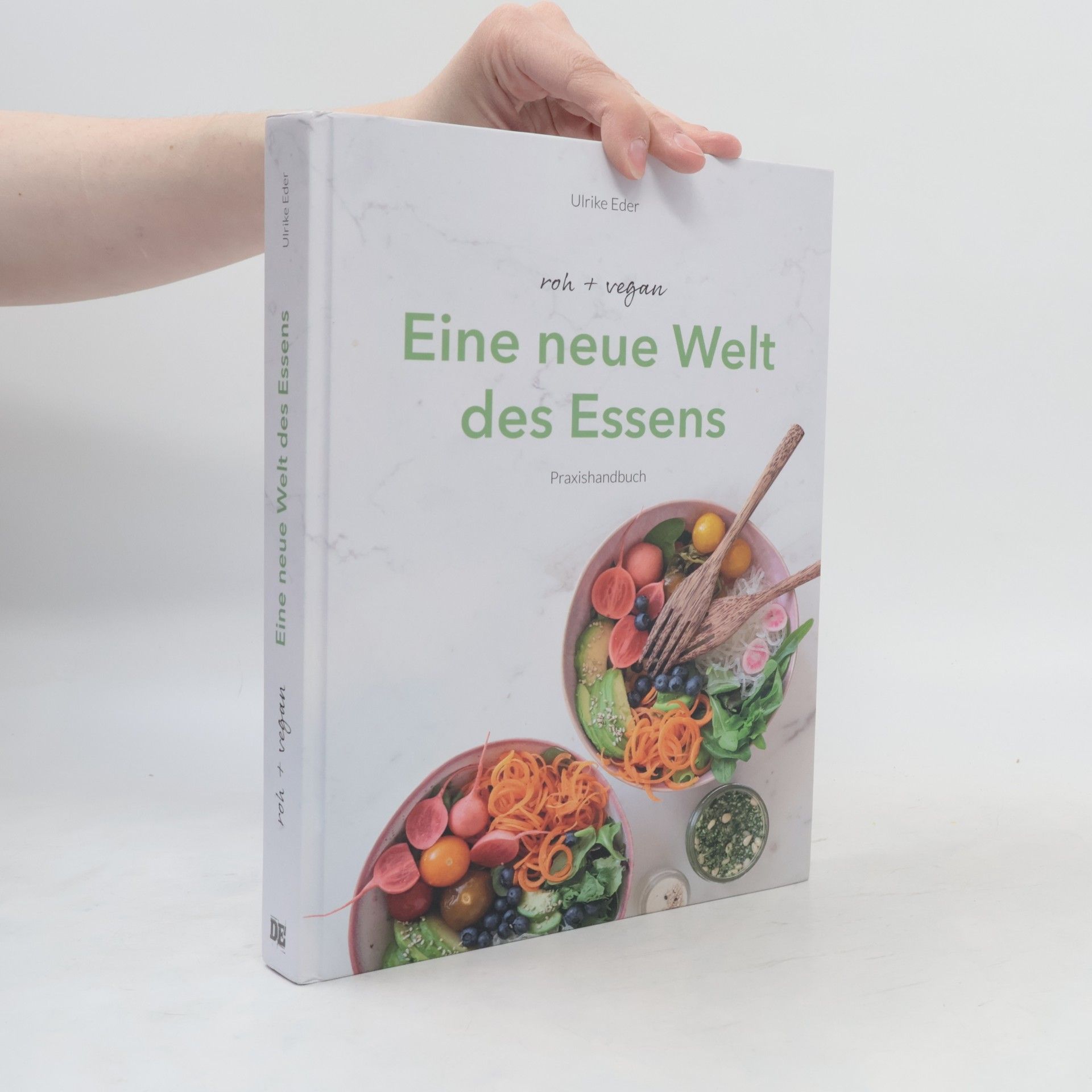 Ulrike Eder roh + vegan - Eine neue Welt des Essens