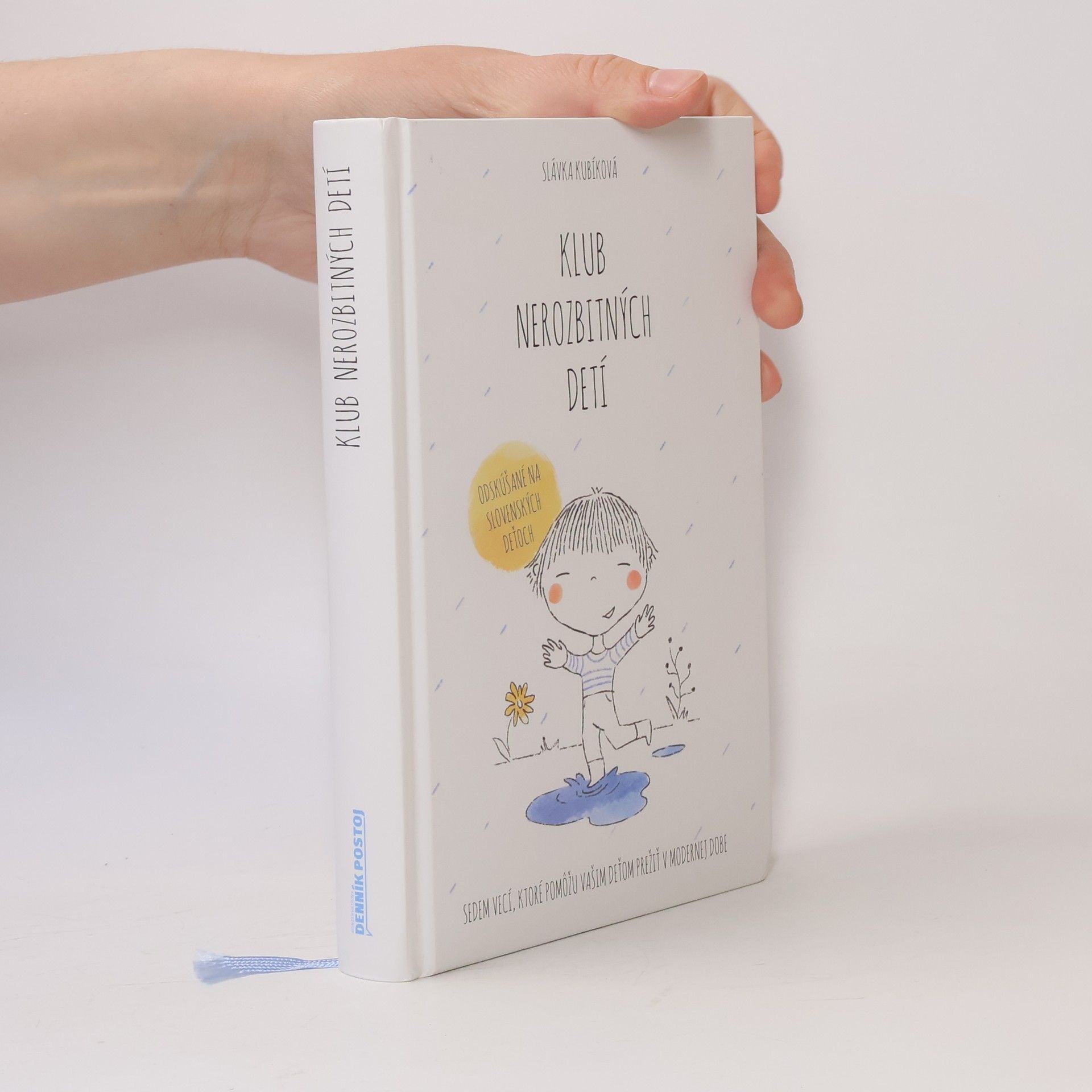 Slávka Kubíková Klub nerozbitných detí. Sedem vecí, ktoré pomôžu vašim deťom prežiť v modernej dobe