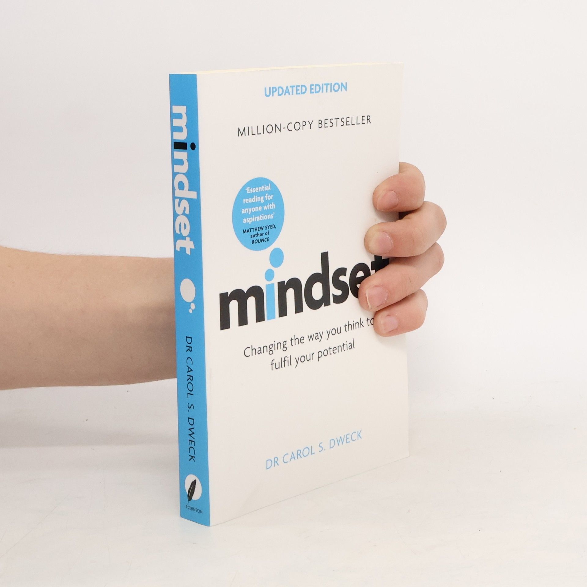 Carol Dweck Mindset : changing the way you think to fulfil your potential