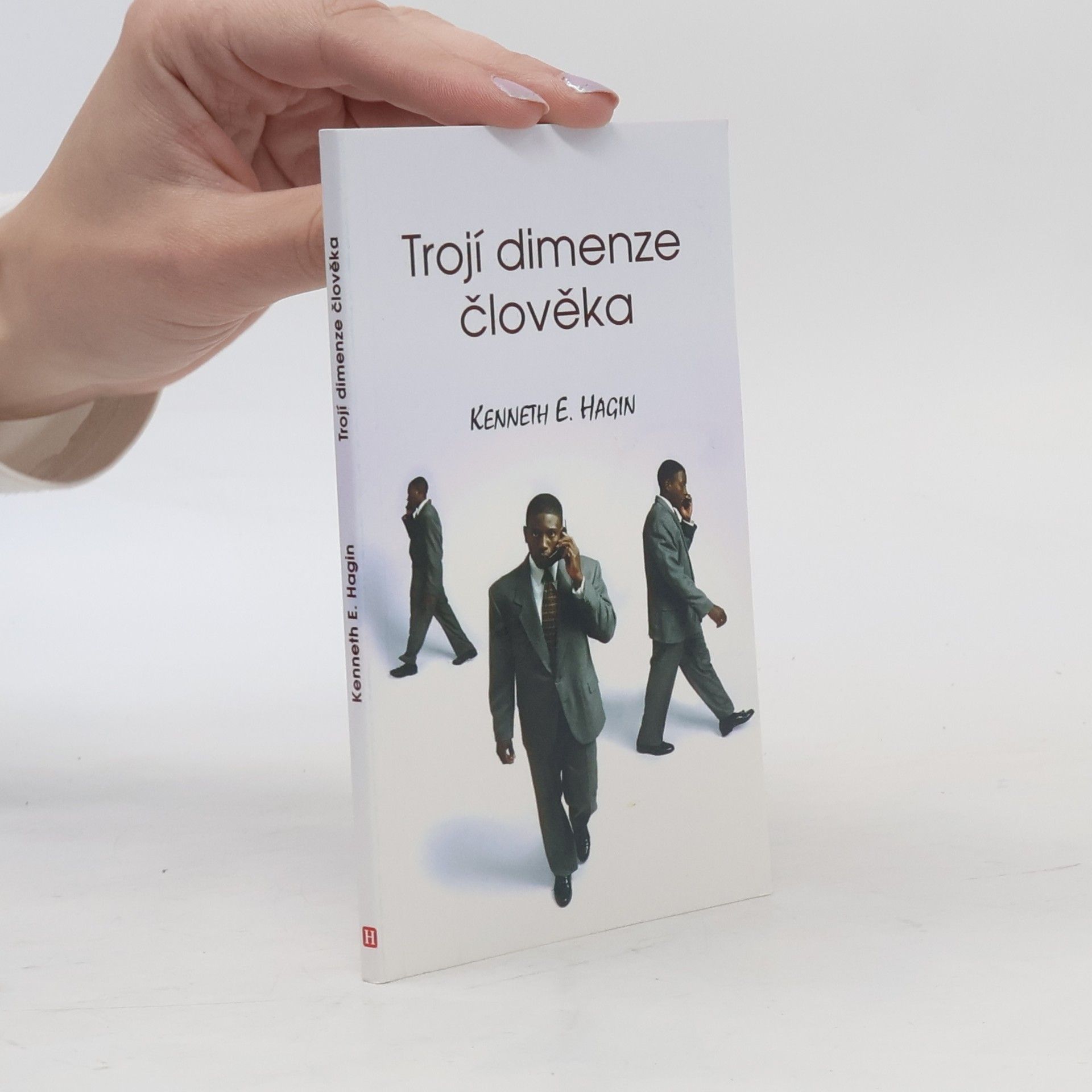 Kenneth E. Hagin Trojí dimenze člověka