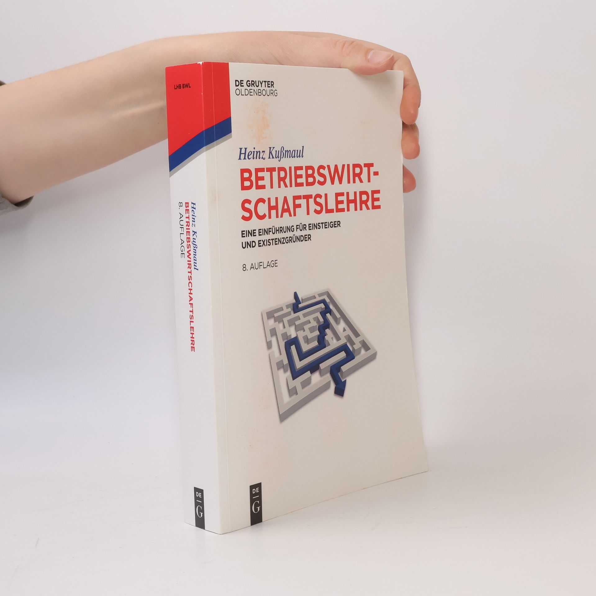 Heinz Kußmaul Lehr- und Handbücher der Betriebswirtschaftslehre: Betriebswirtschaftslehre