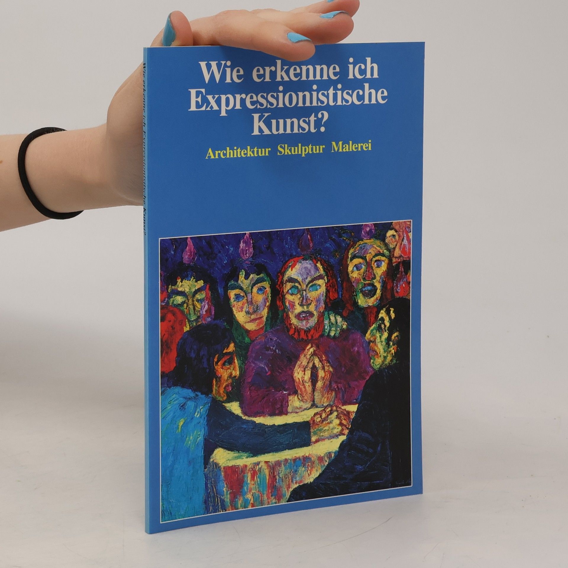 Autorenkollektiv Wie erkenne ich Expressionistische Kunst?