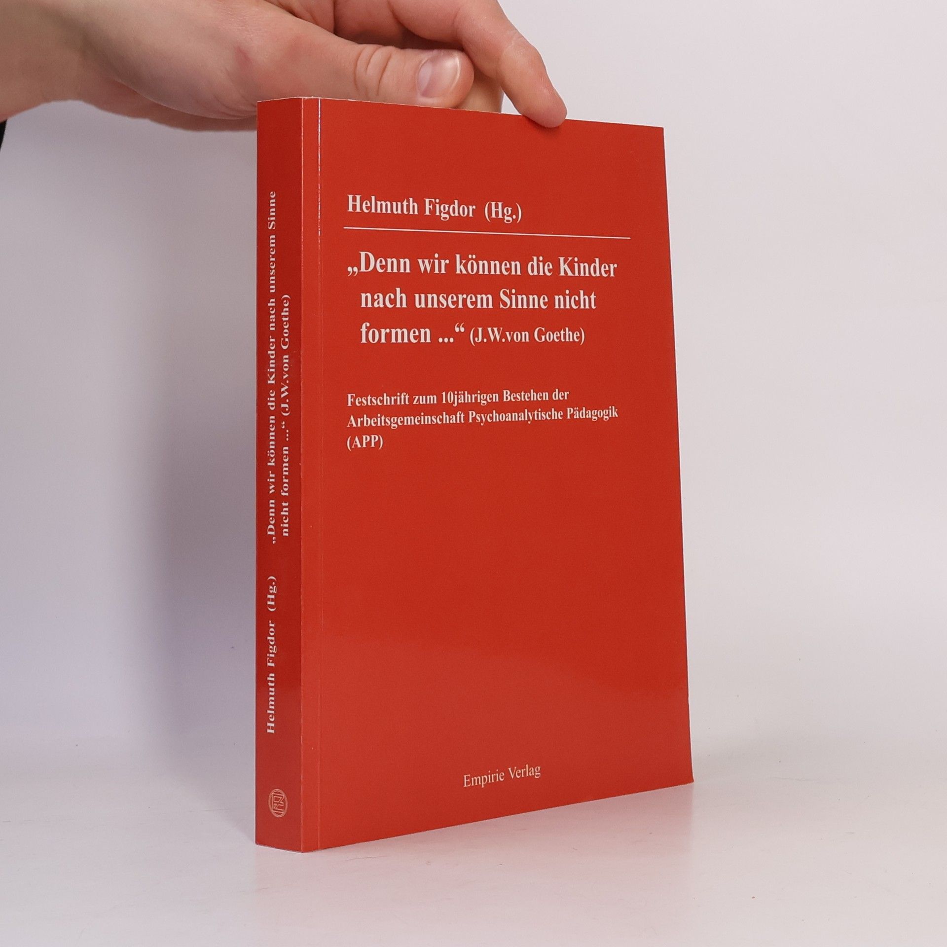 "Denn wir können die Kinder nach unserem Sinne nicht formen ..." (J. W. von Goethe)
