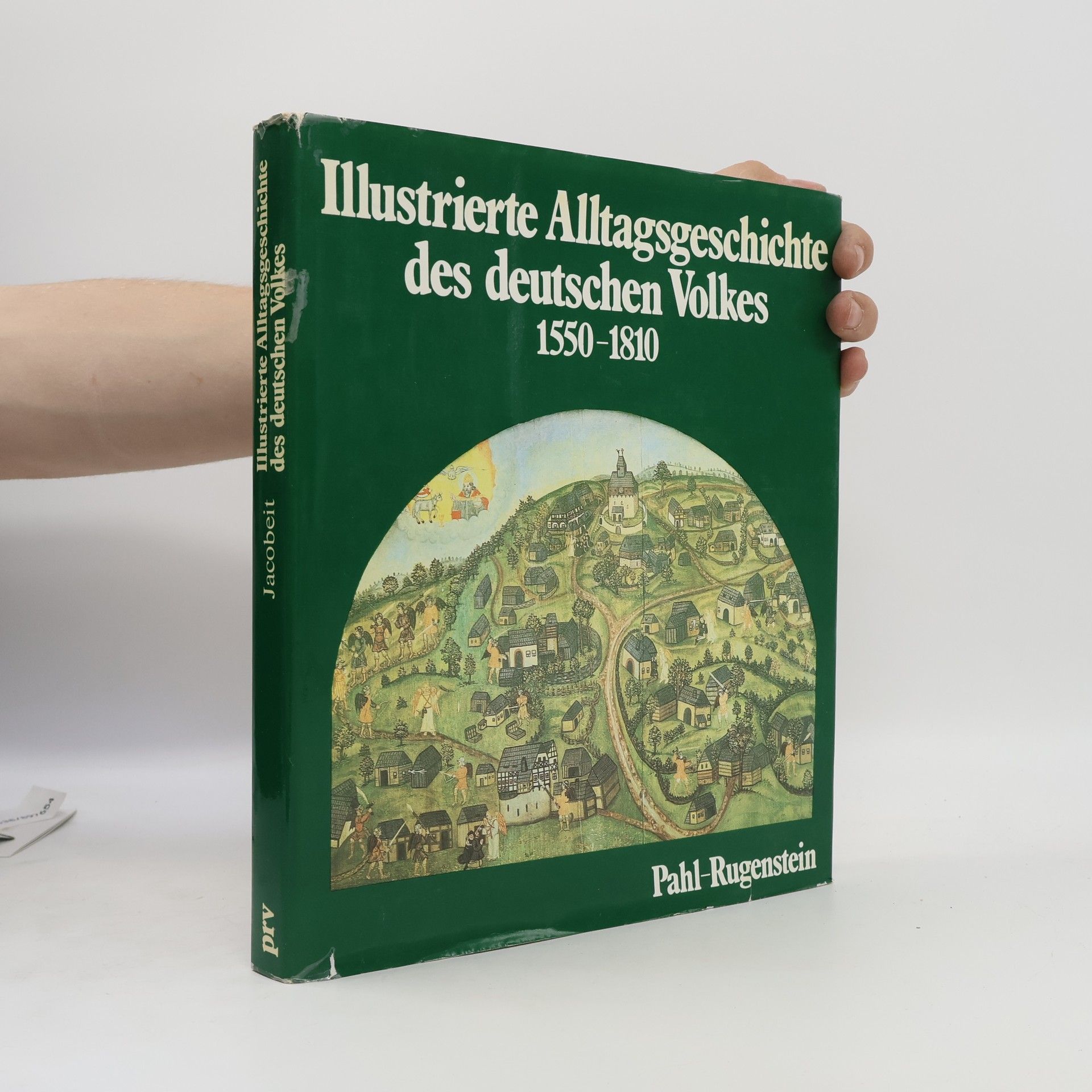 Sigrid Jacobeit Illustrierte Alltagsgeschichte des deutschen Volkes 1550 - 1810