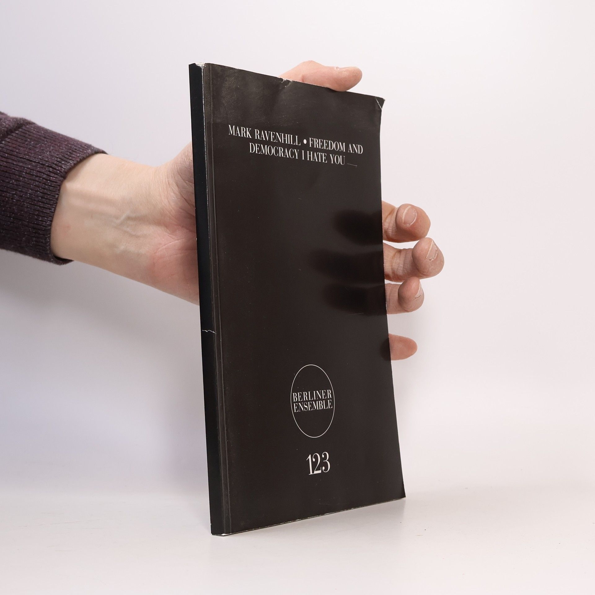 Mark Ravenhill Freedom and Democracy I Hate You