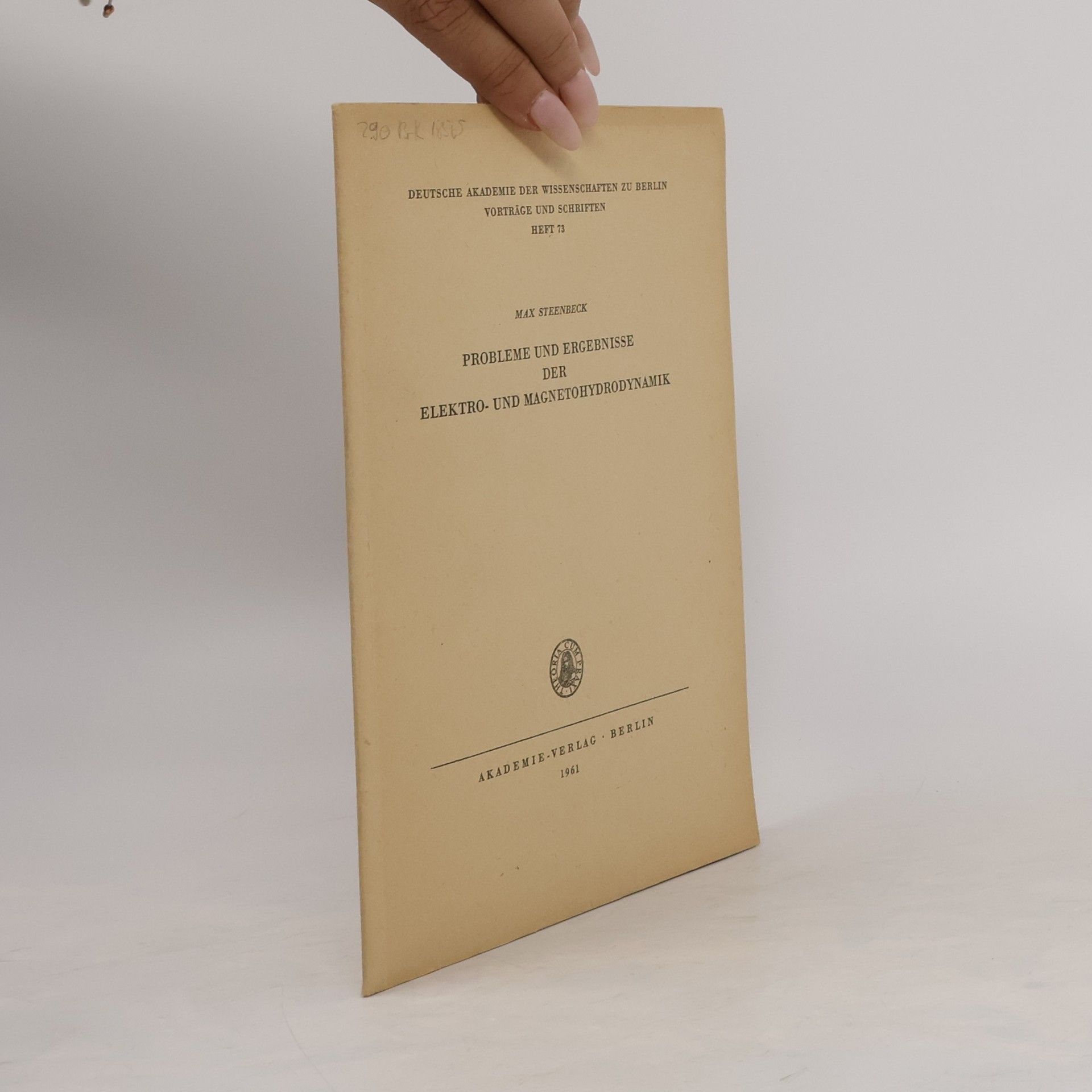 Max Steenbeck Probleme und Ergebnisse der Elektro- und Magnetohydrodynamik