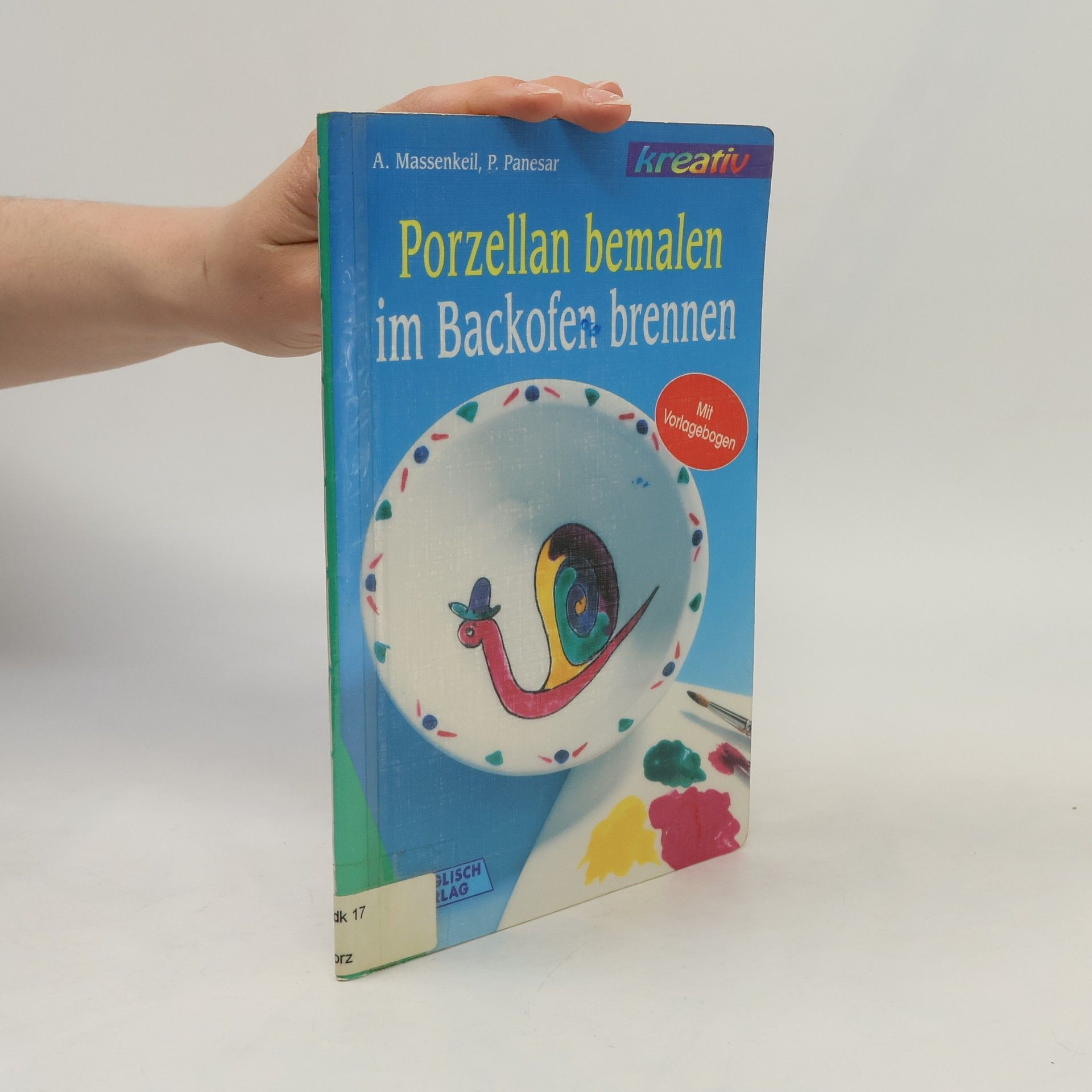 Various authors Porzellan bemalen - im Backofen brennen