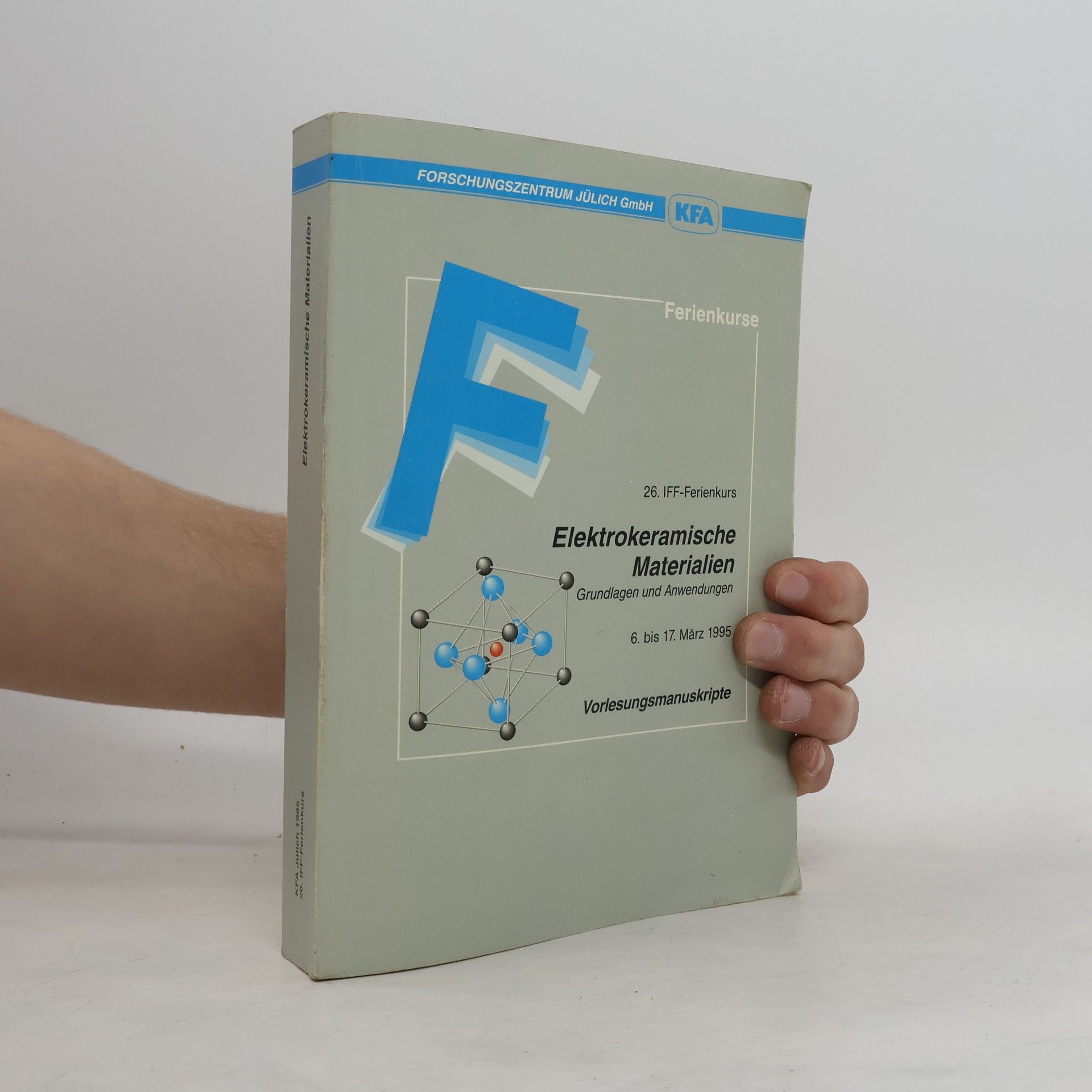 Rainer Hölzle IFF-Ferienkurs - 26: Elektrokeramische Materialien