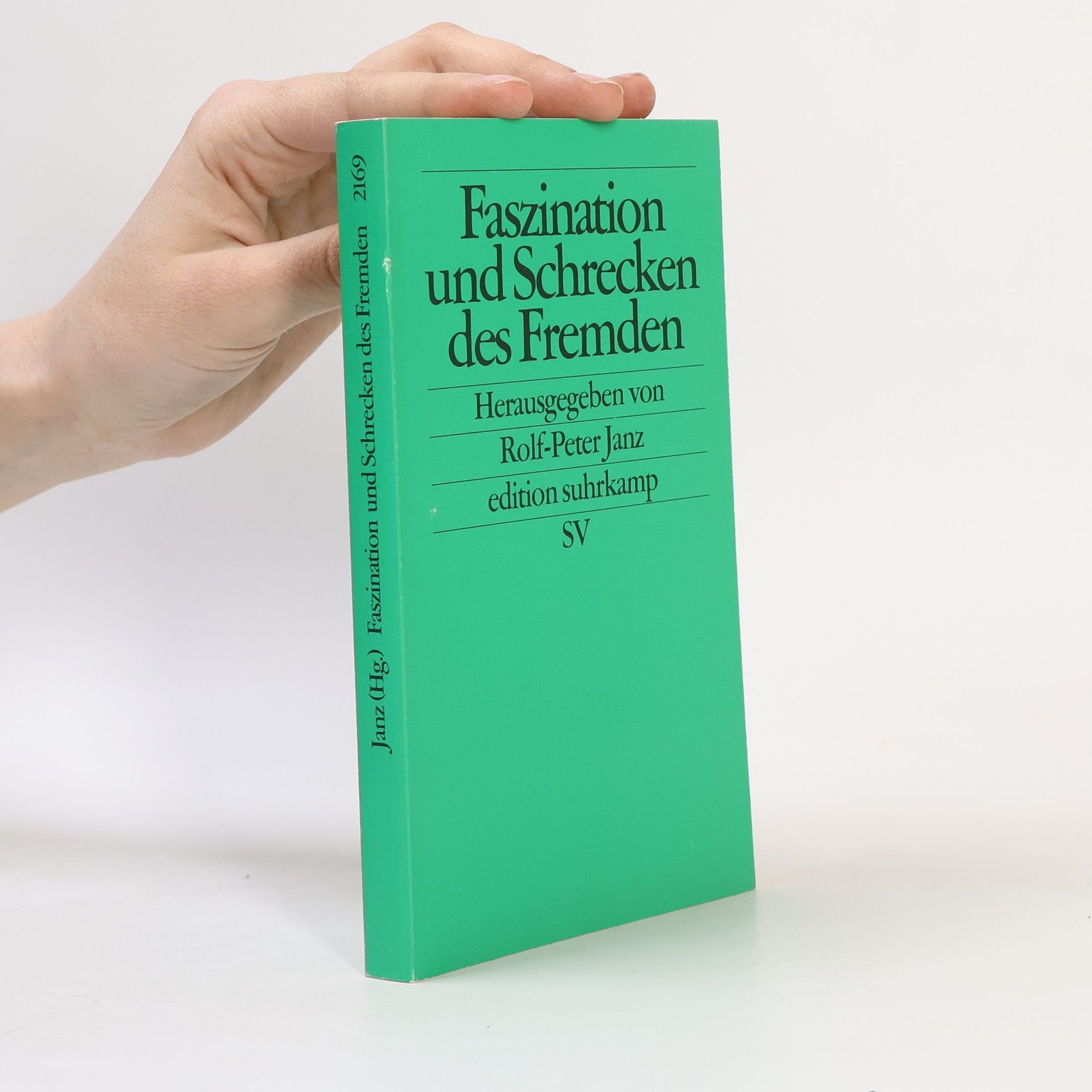 Rolf Peter Janz Edition Suhrkamp - 2169: Faszination und Schrecken des Fremden