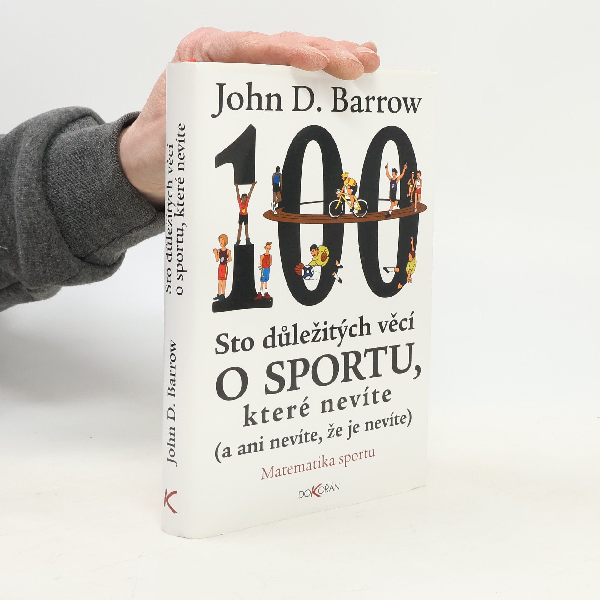 John D. Barrow Sto důležitých věcí o sportu, které nevíte (a ani nevíte, že je nevíte)