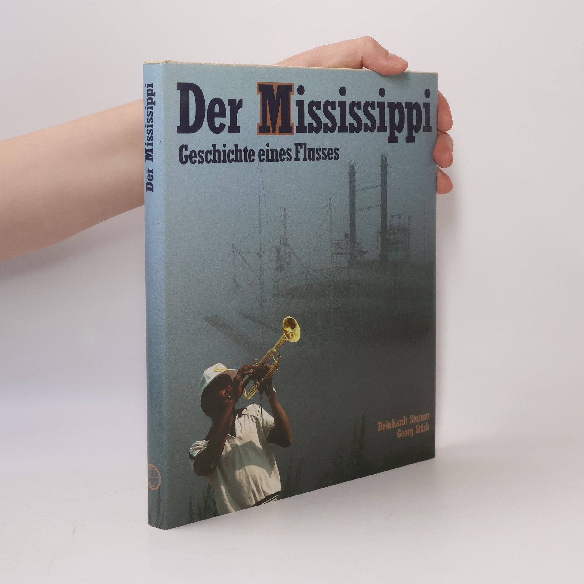 Georg Stärk Der Mississippi. Geschichte eines Flusses