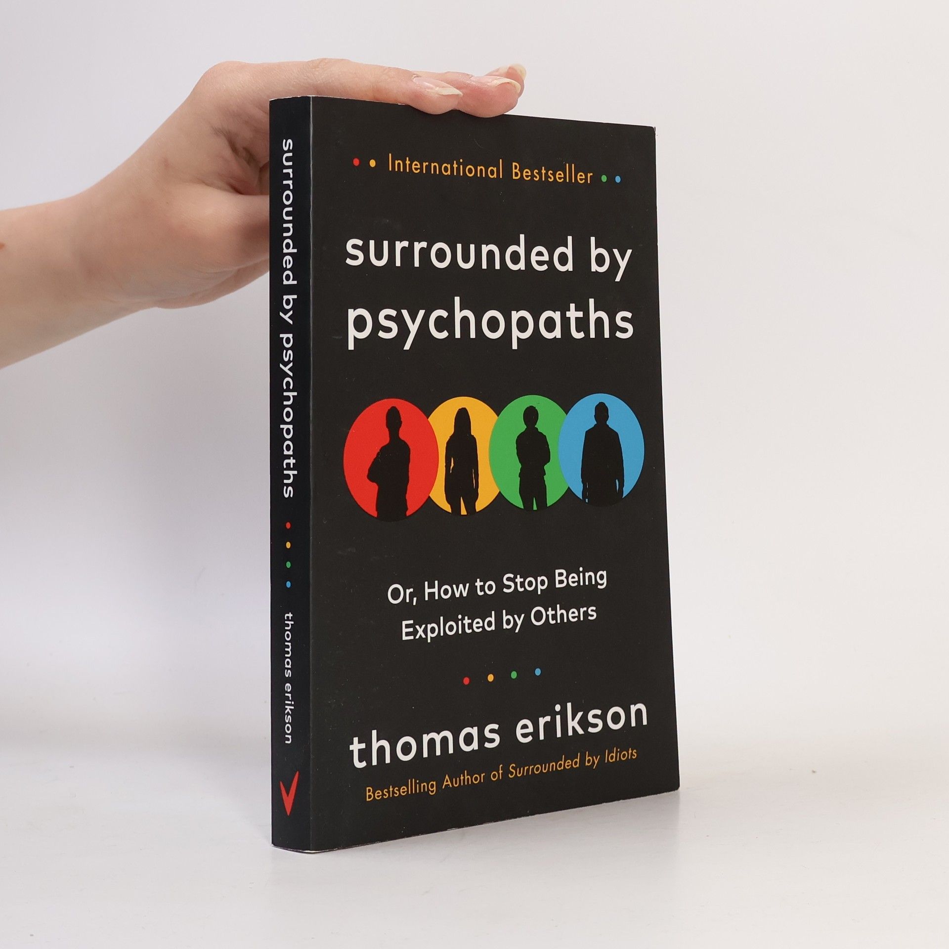 Thomas Erikson Surrounded by psychopaths, or, how to stop being exploited by others