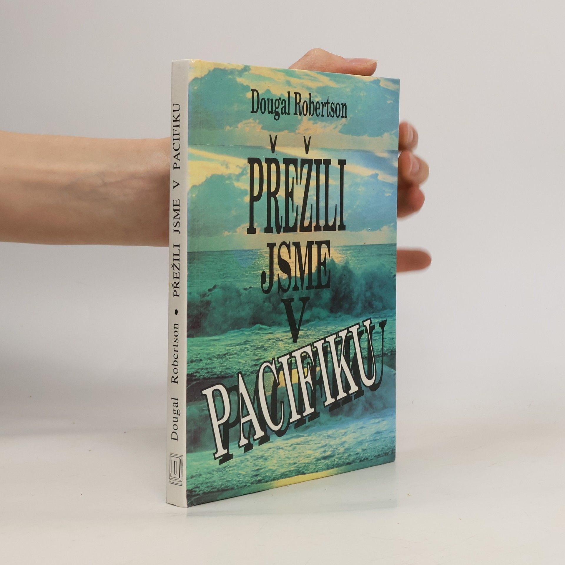 Dougal Robertson Přežili jsme v Pacifiku