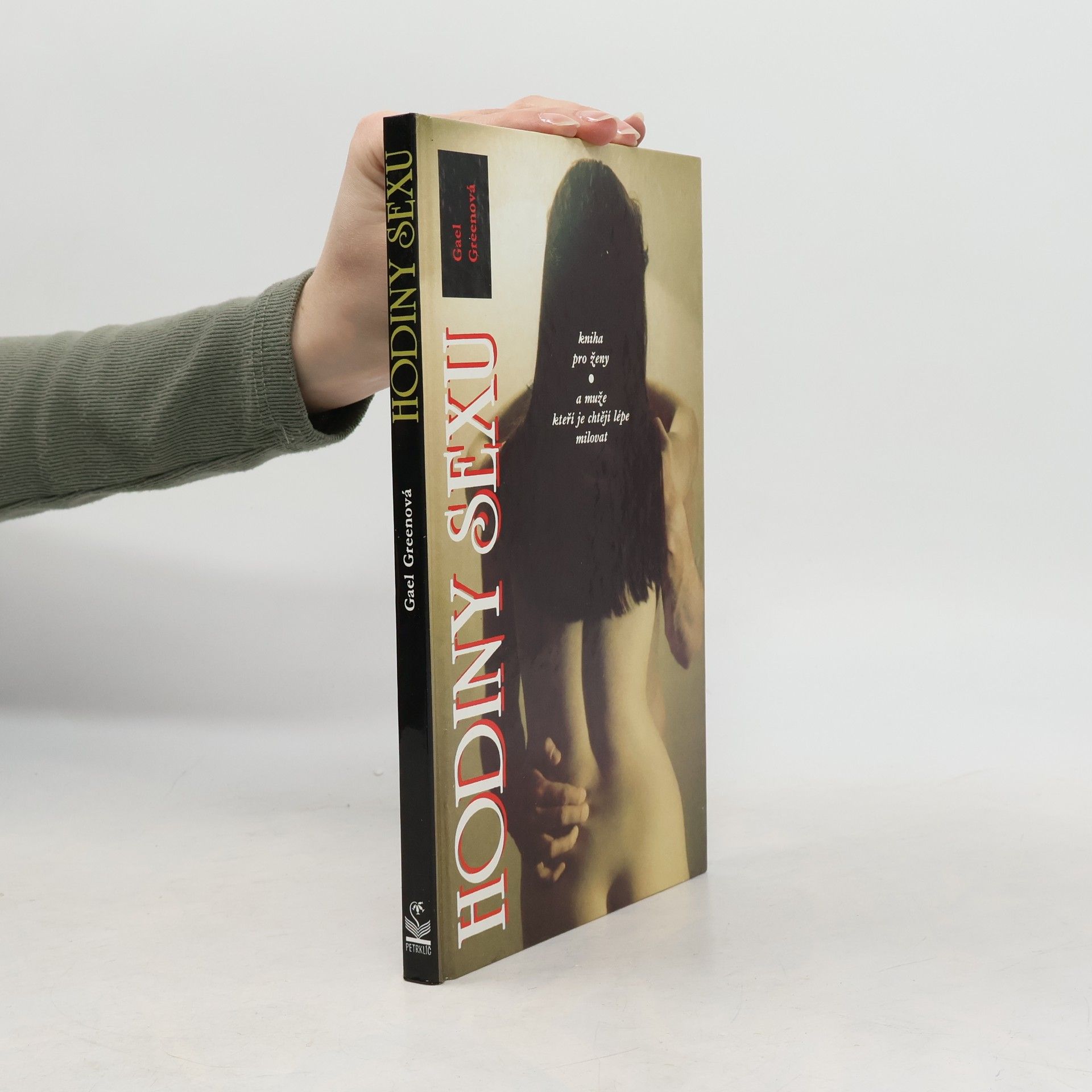 Gael Greene Hodiny sexu. Kniha pro ženy a pro muže, kteří je chtějí lépe milovat