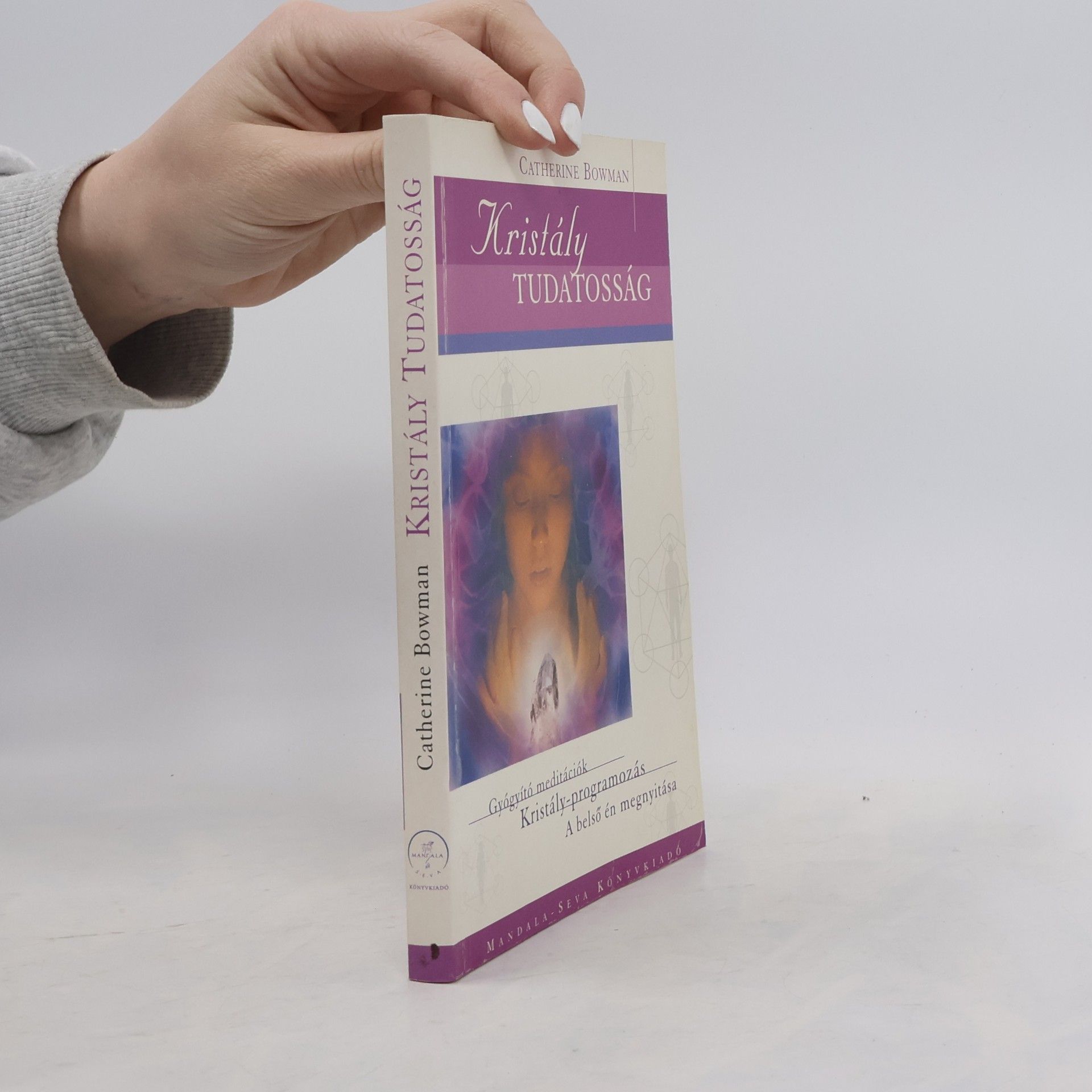 Catherine Bowman Kristály Tudatosság