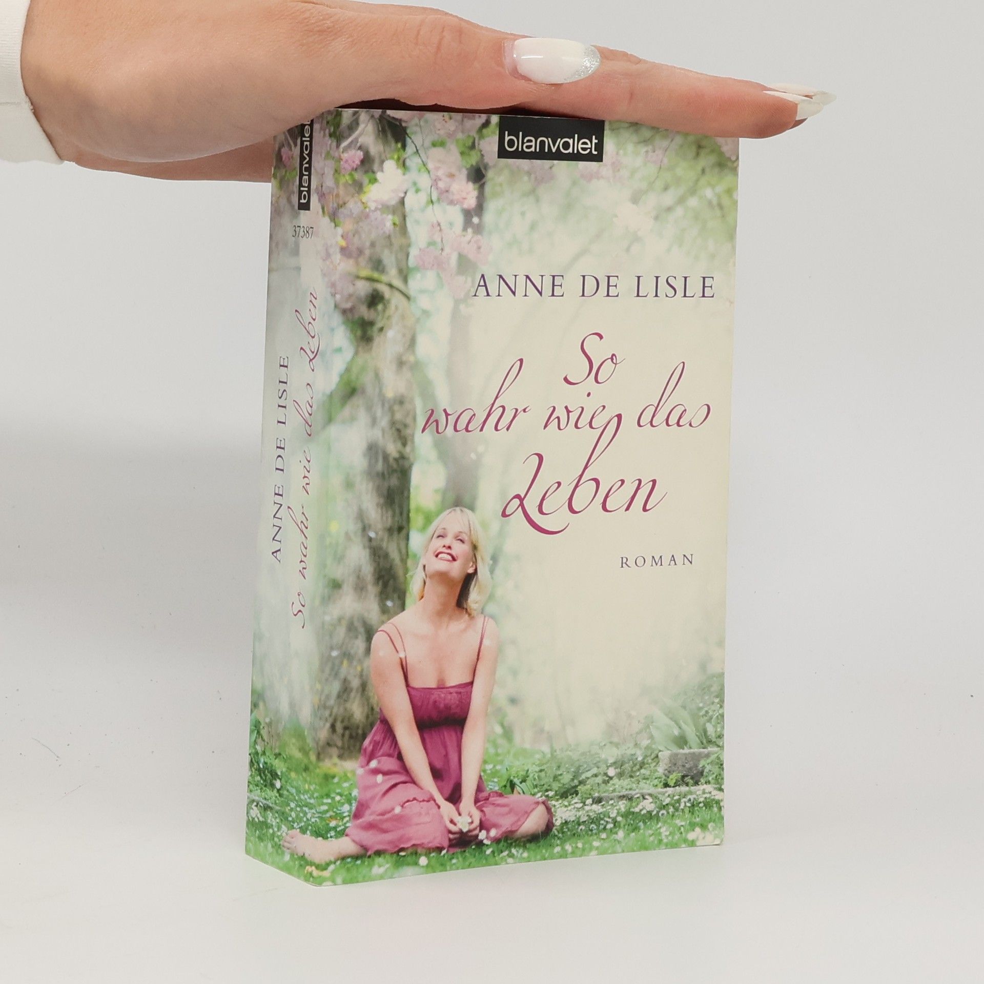 Anne De Lisle So wahr wie das Leben
