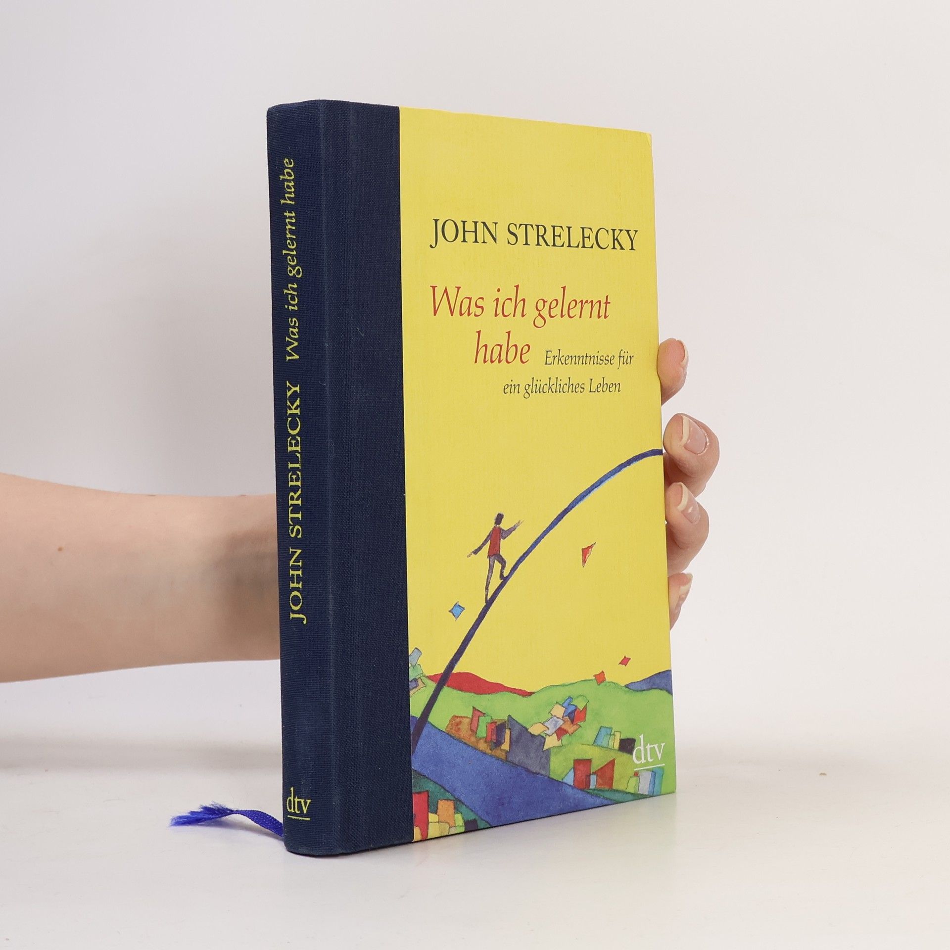 John P. Strelecky Was ich gelernt habe