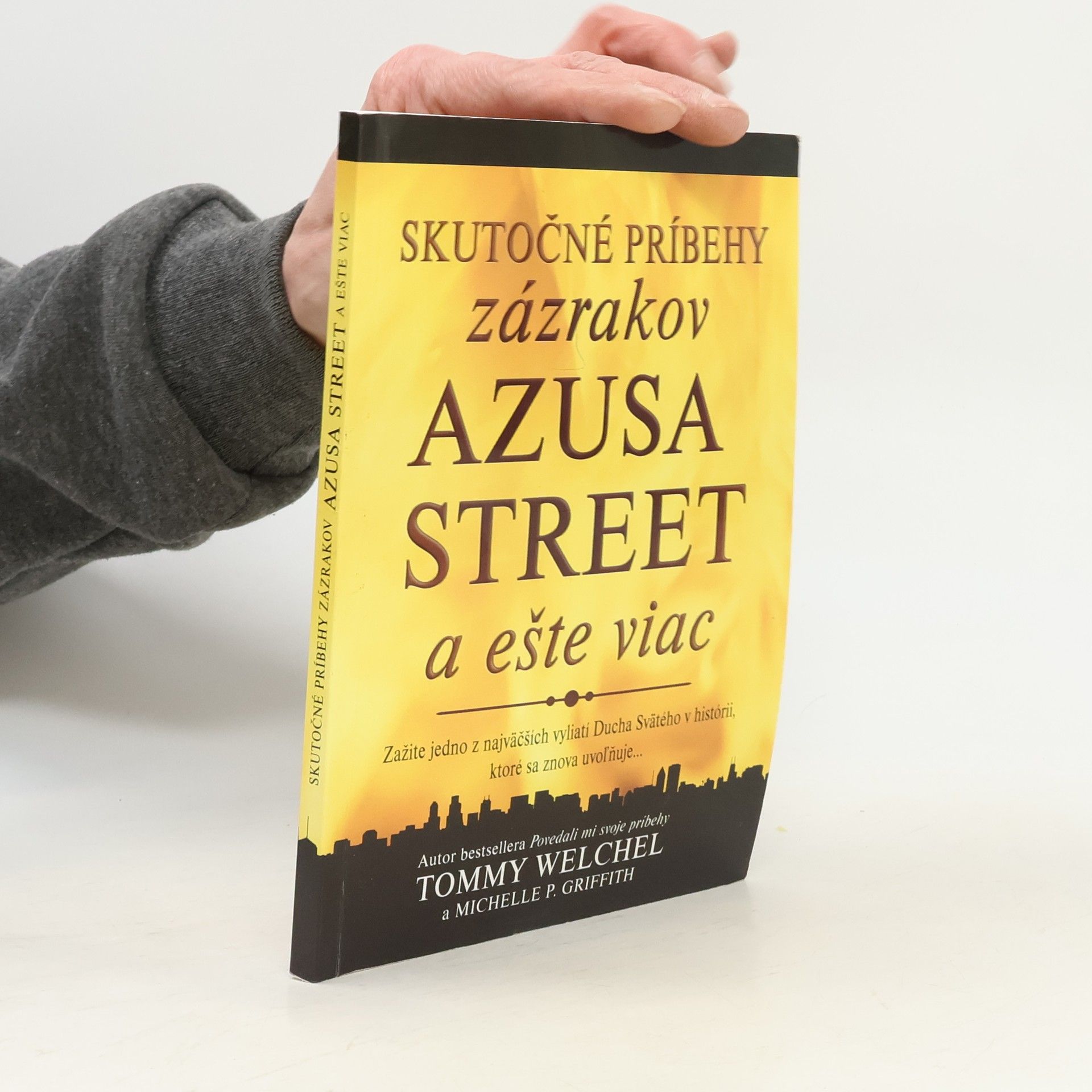 Michelle P. Griffith Skutočné príbehy zázrakov Azusa Street a ešte viac