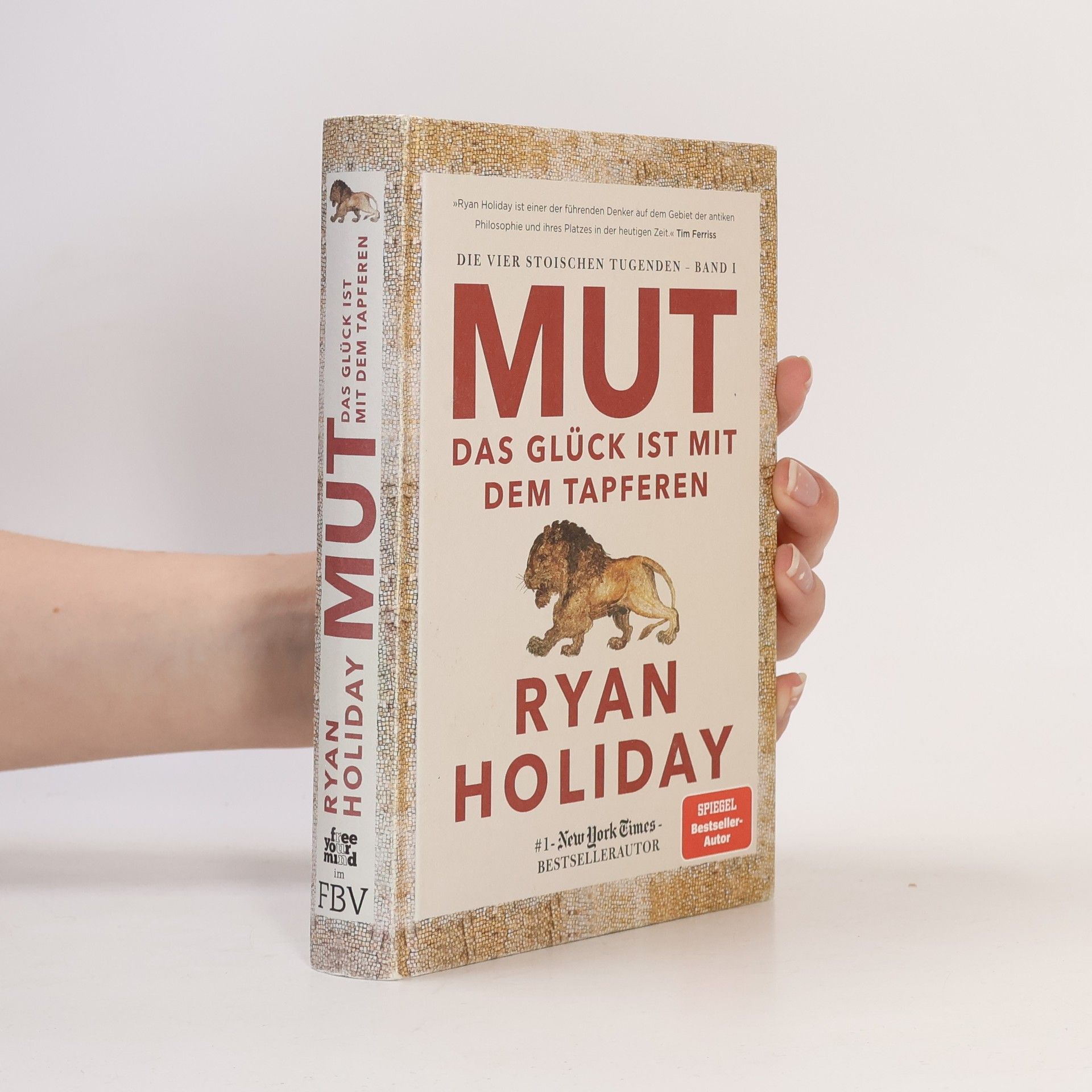 Ryan Holiday Mut - Das Glück ist mit dem Tapferen