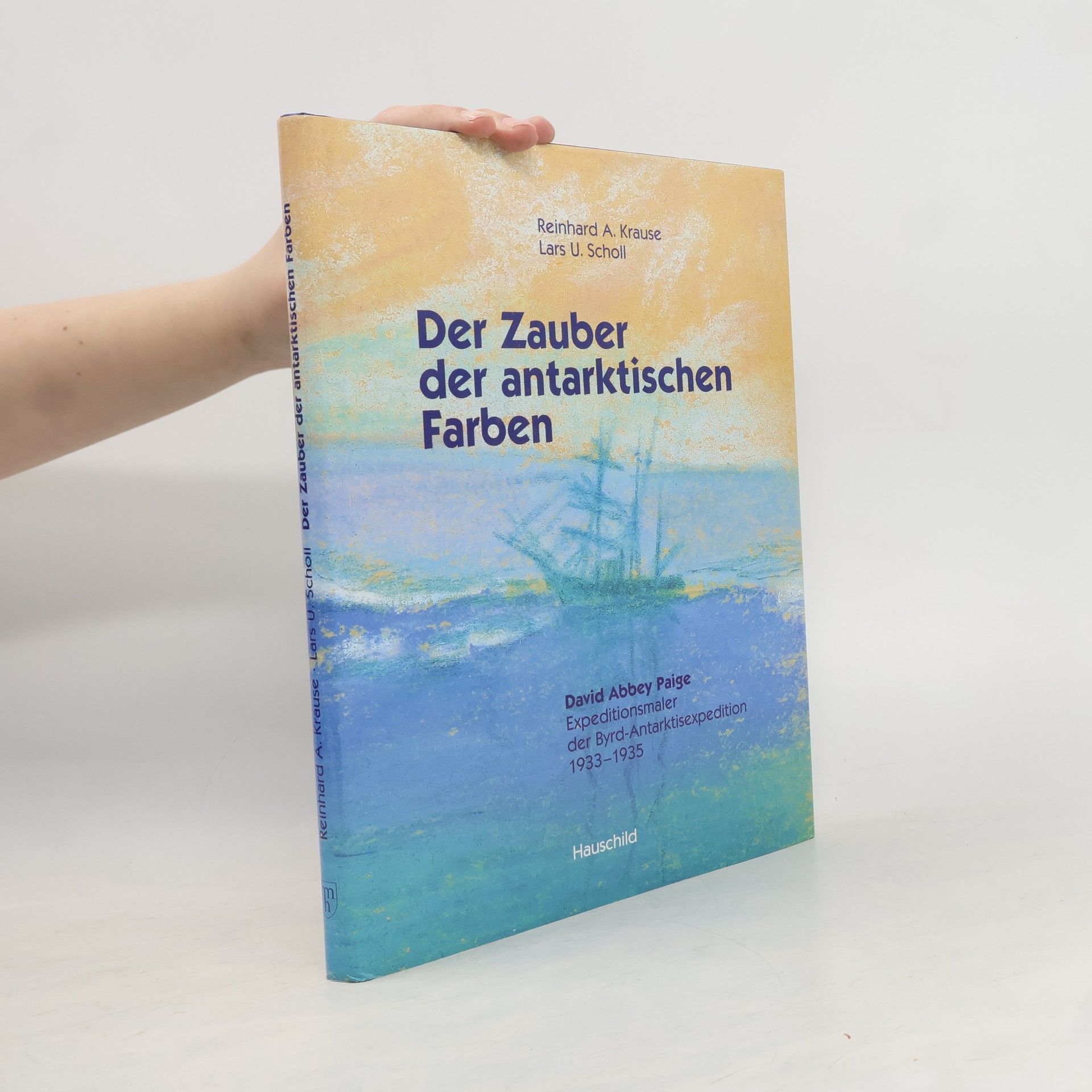 Reinhard A. Krause Der Zauber der antarktischen Farben