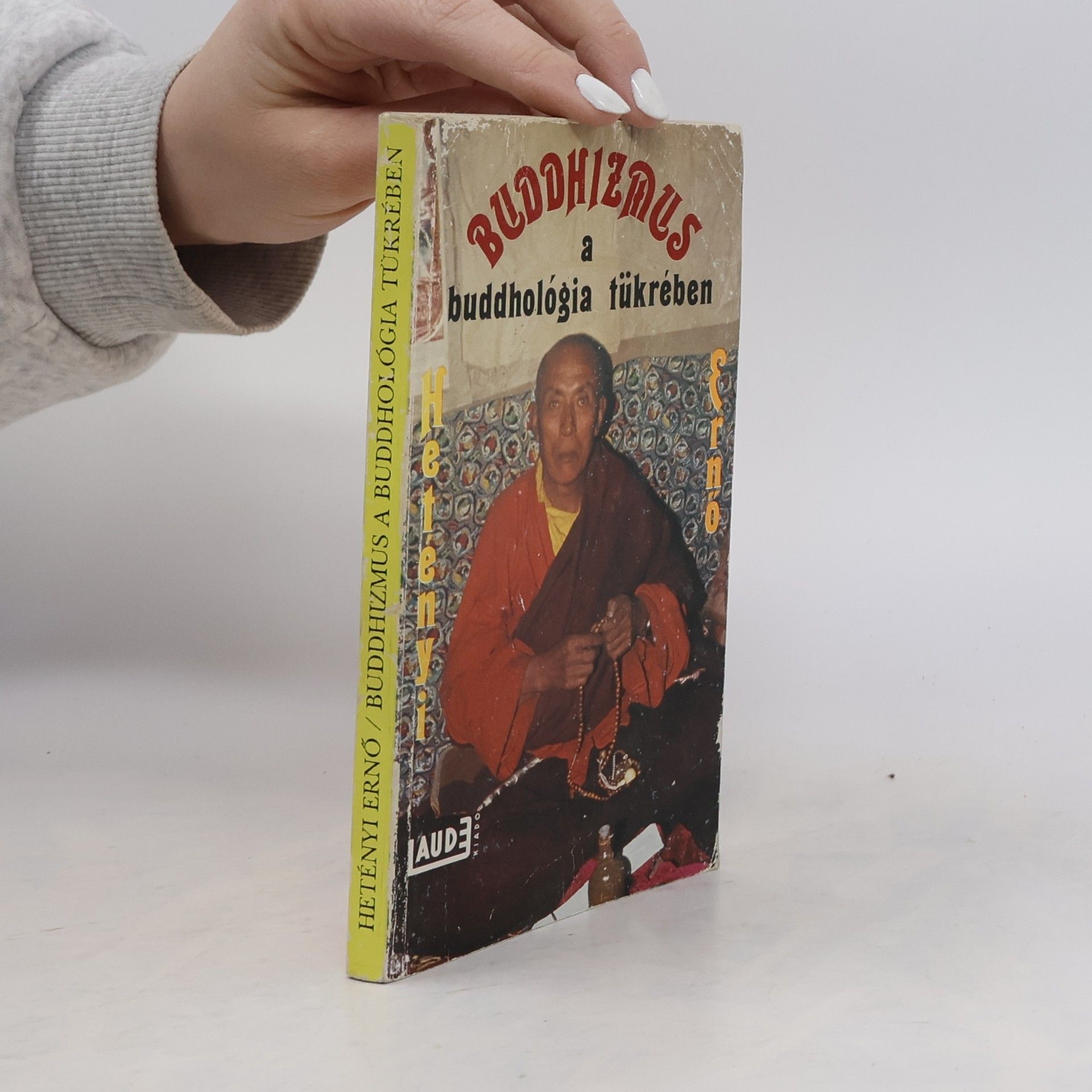 Ernő Hetényi Buddhizmus a buddhológia tükrében