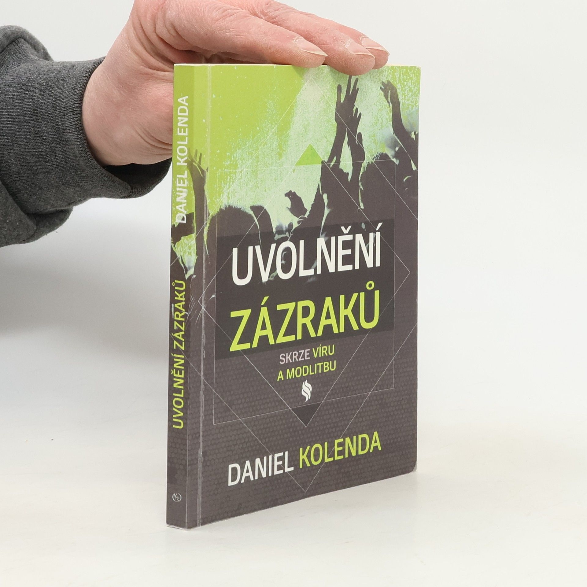 Daniel Kolenda Uvolnění zázraků skrze víru a modlitbu
