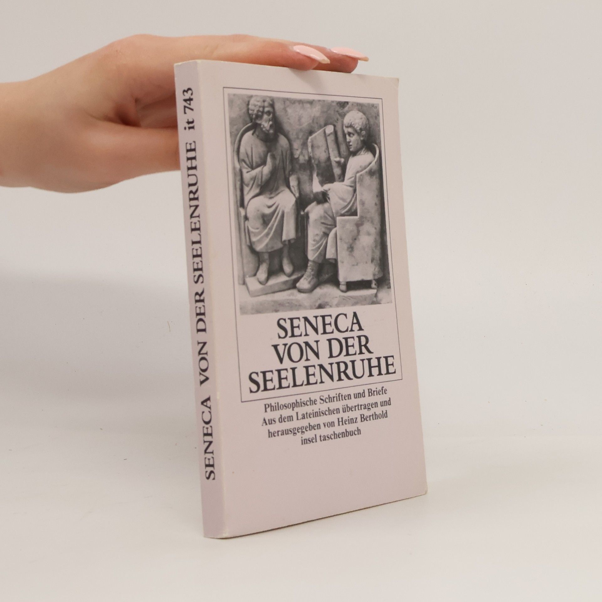 Lucius Annaeus Seneca Von der Seelenruhe