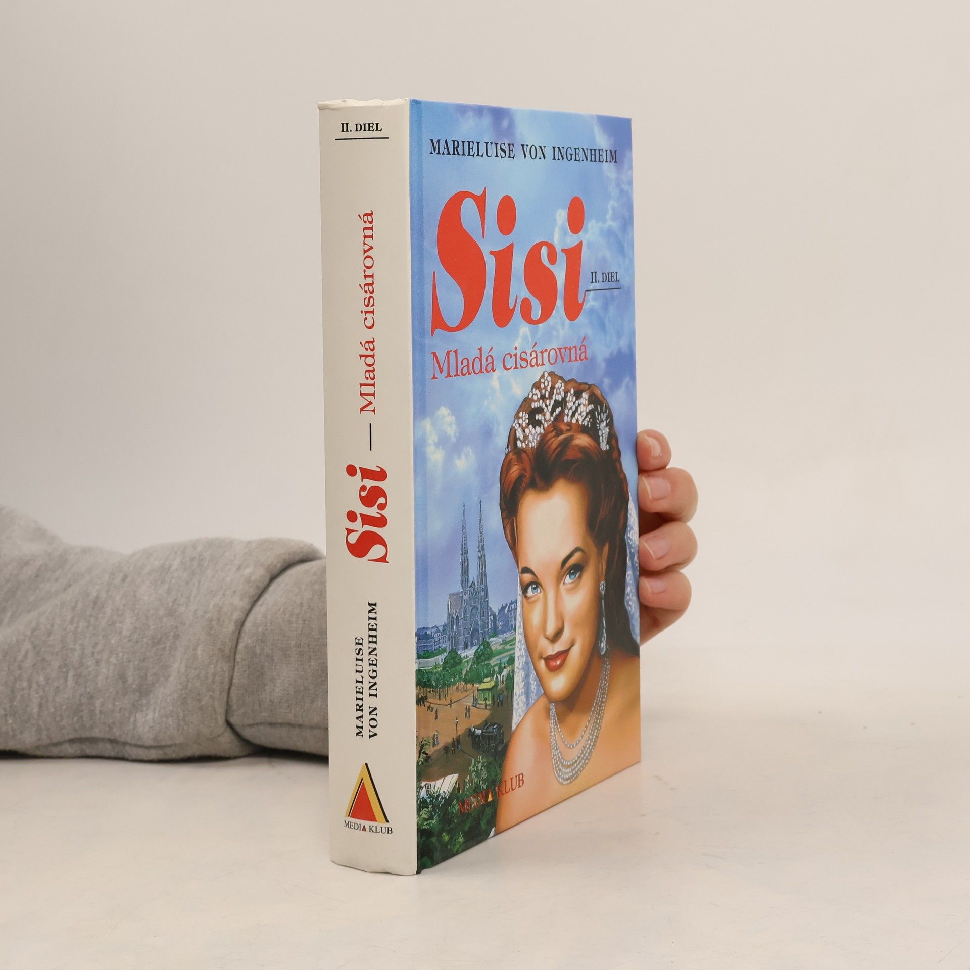 Maireluise von Ingenheim Sisi. Mladá cisárovná