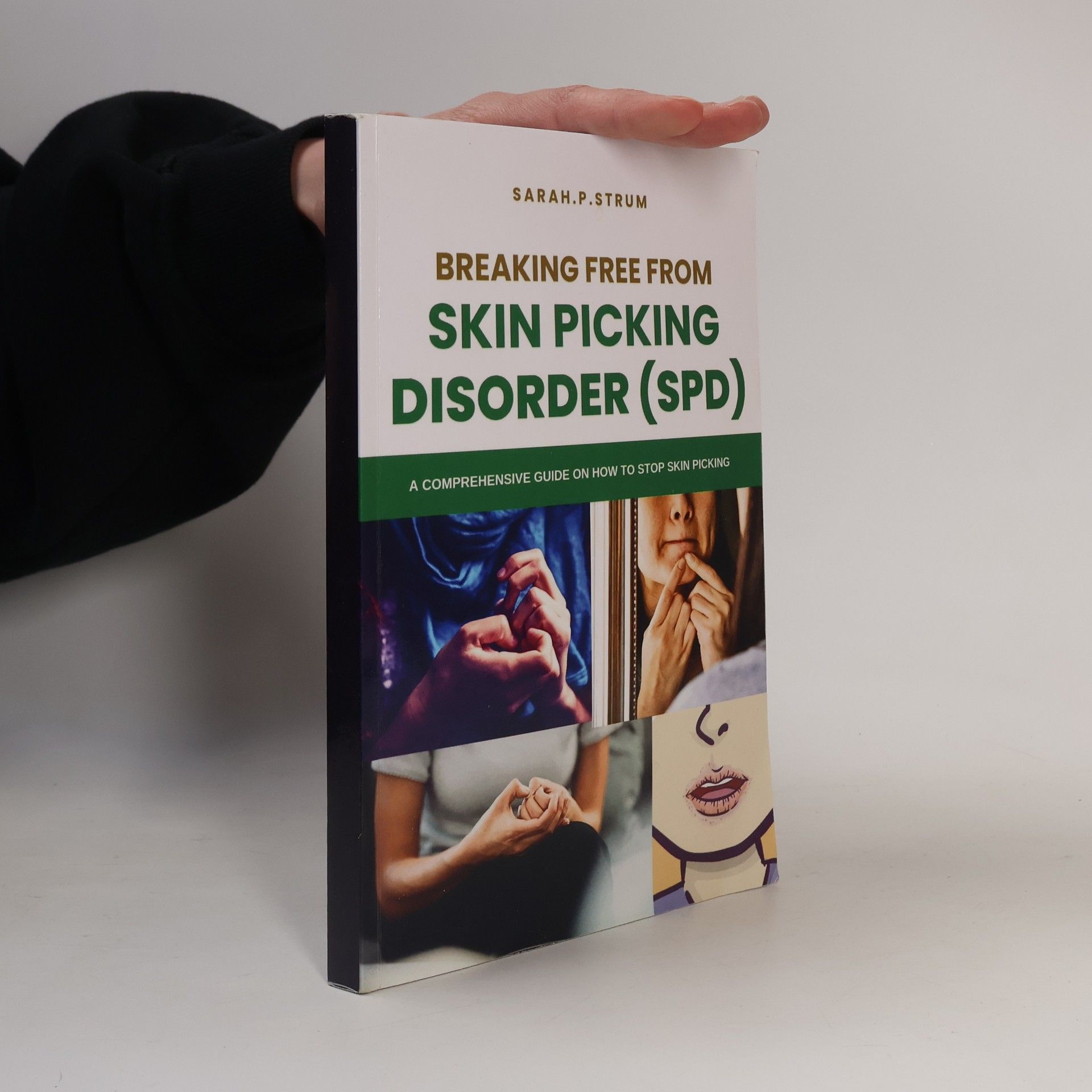 Sarah P. Strum Breaking Free from Skin Picking Disorder (SPD)