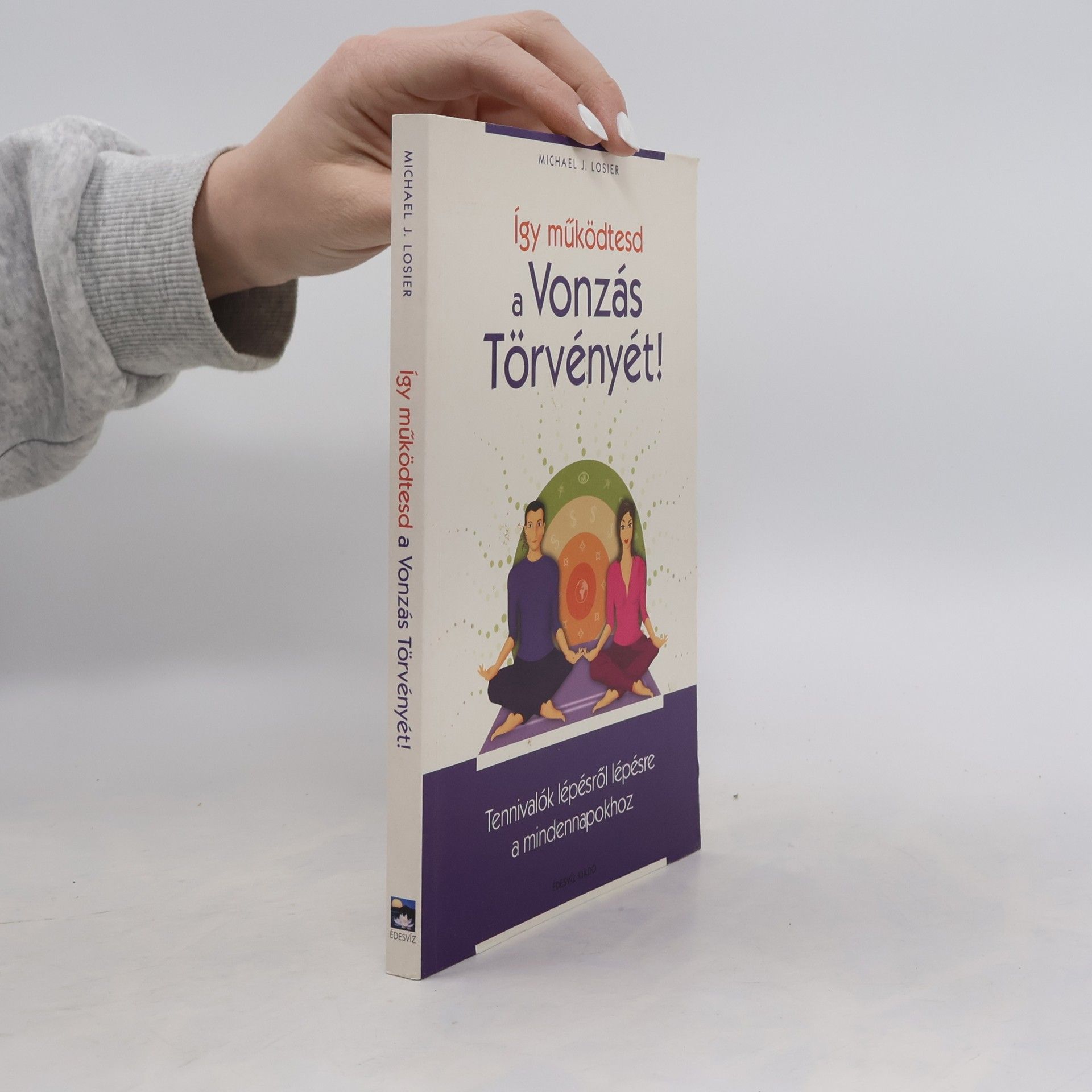 Angéla Görbe Így működtesd a vonzás törvényét!