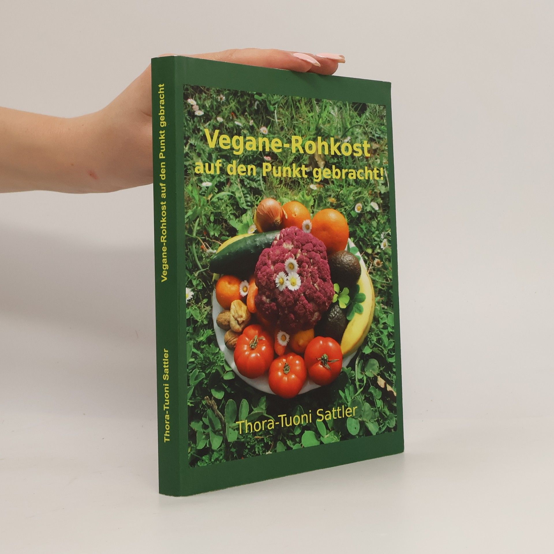 Thora-Tuoni Sattler Vegane Rohkost auf den Punkt gebracht!