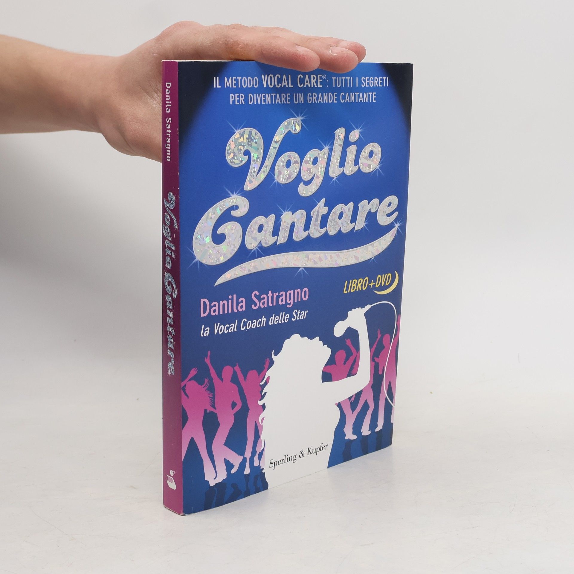 Danila Satragno Voglio cantare. Il metodo Vocal Care