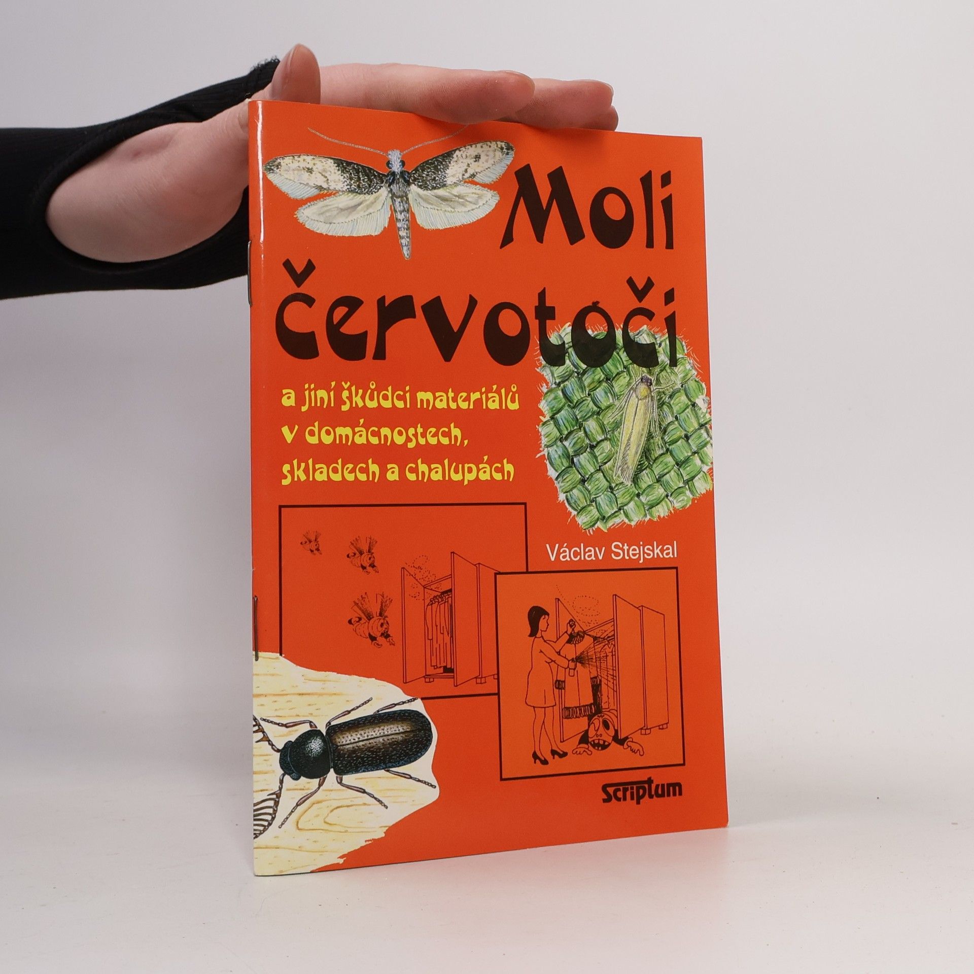 Václav Stejskal Moli, červotoči a jiní škůdci materiálů v domácnostech, skladech a chalupách