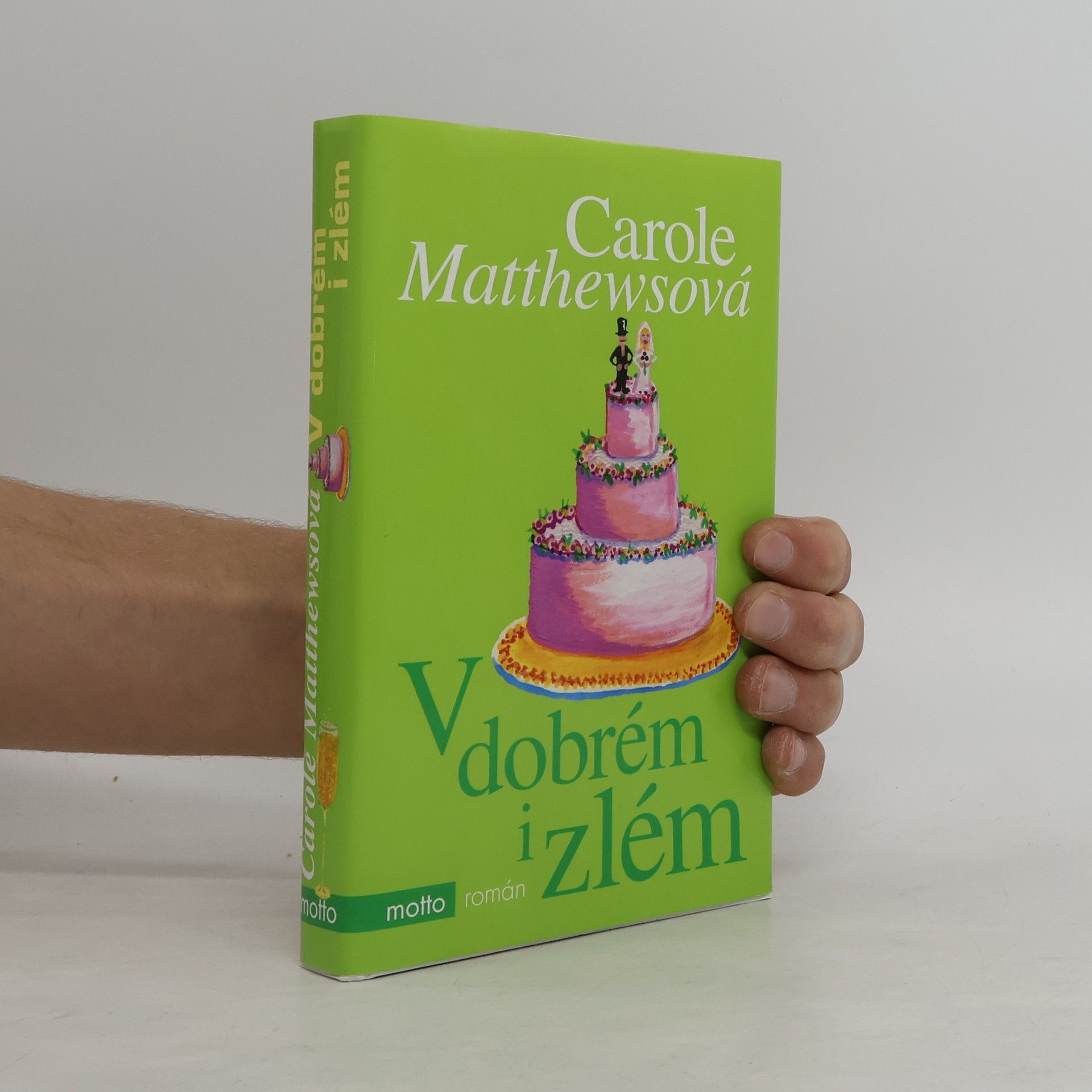 Carole Matthews V dobrém i zlém