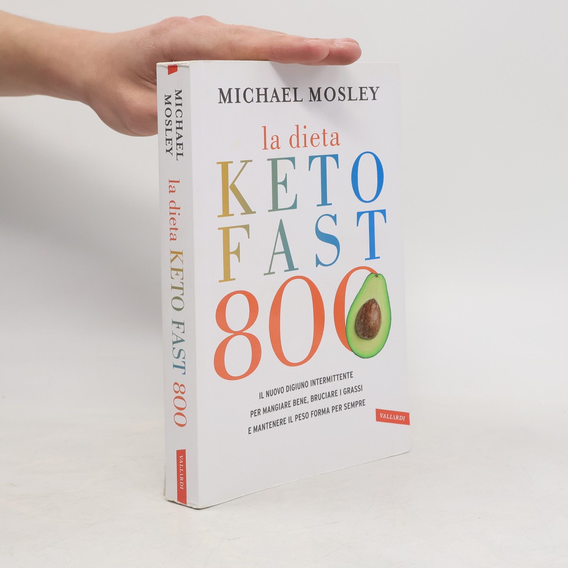 La dieta Keto Fast 800. Il nuovo digiuno intermittente per mangiare bene, bruciare i grassi e mantenere il peso forma per sempre