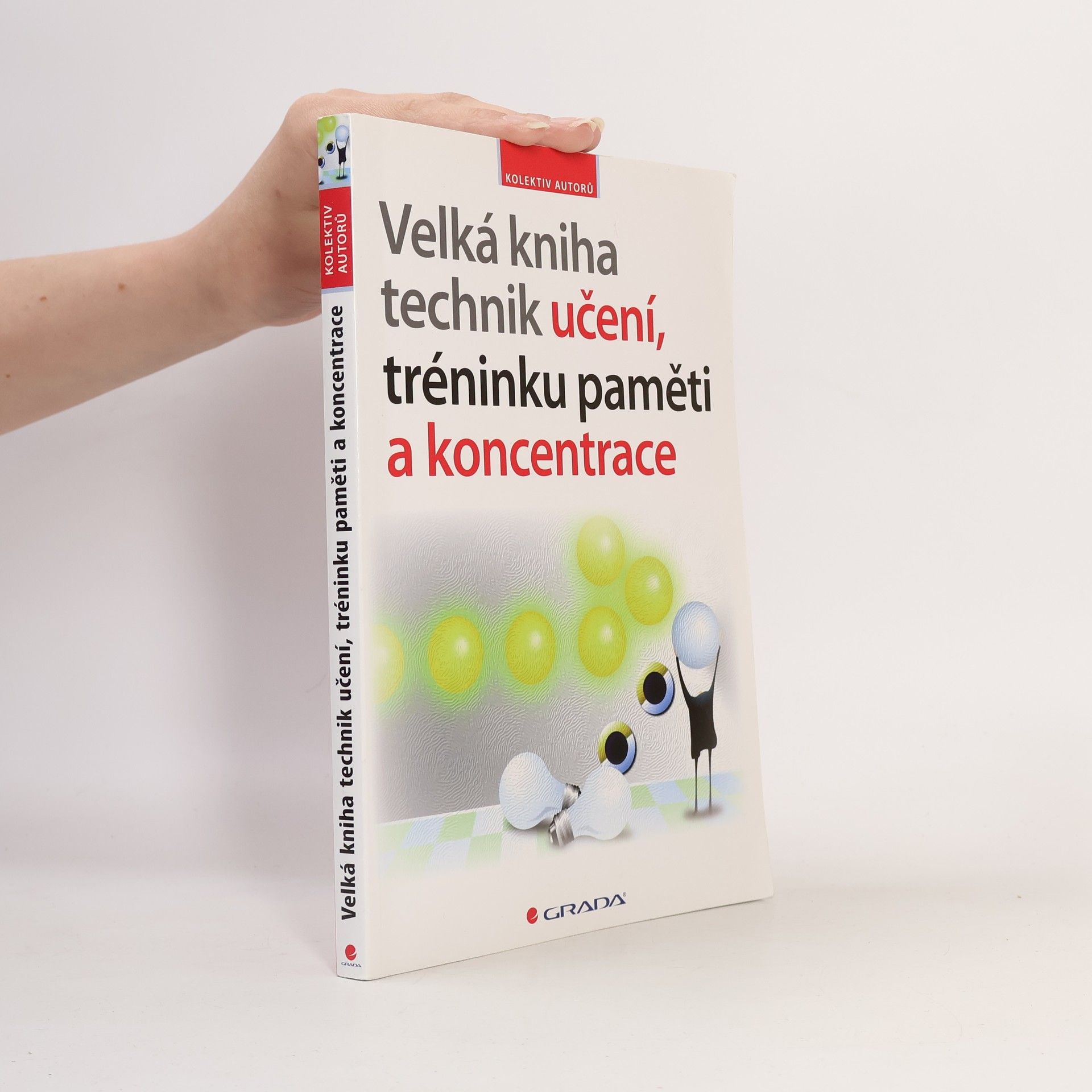 Kolektiv autorů Velká kniha technik učení, tréninku paměti a koncentrace