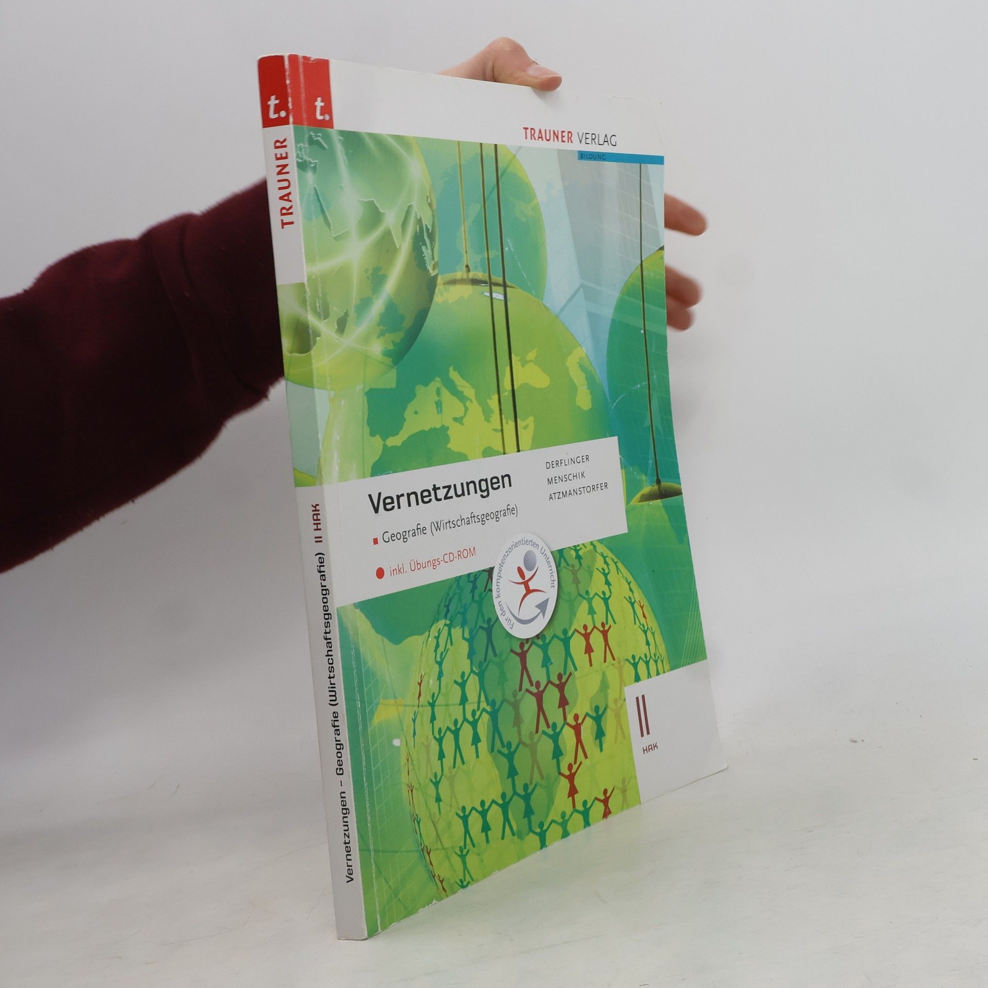 Peter Atzmanstorfer Vernetzungen - Geografie (Wirtschaftsgeografie) II HAK, m. Übungs-CD-ROM