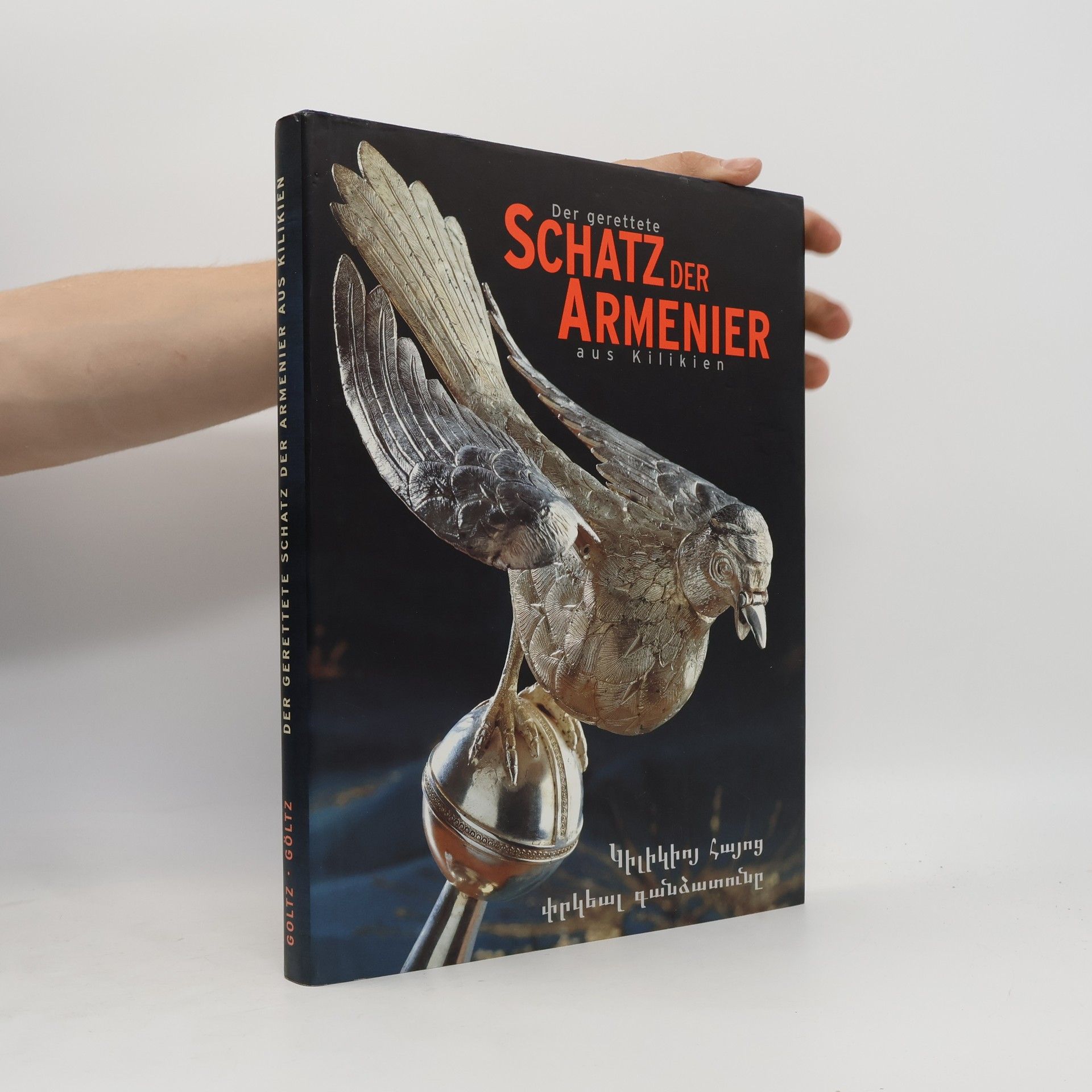 Hermann Goltz Der gerettete Schatz der Armenier aus Kilikien