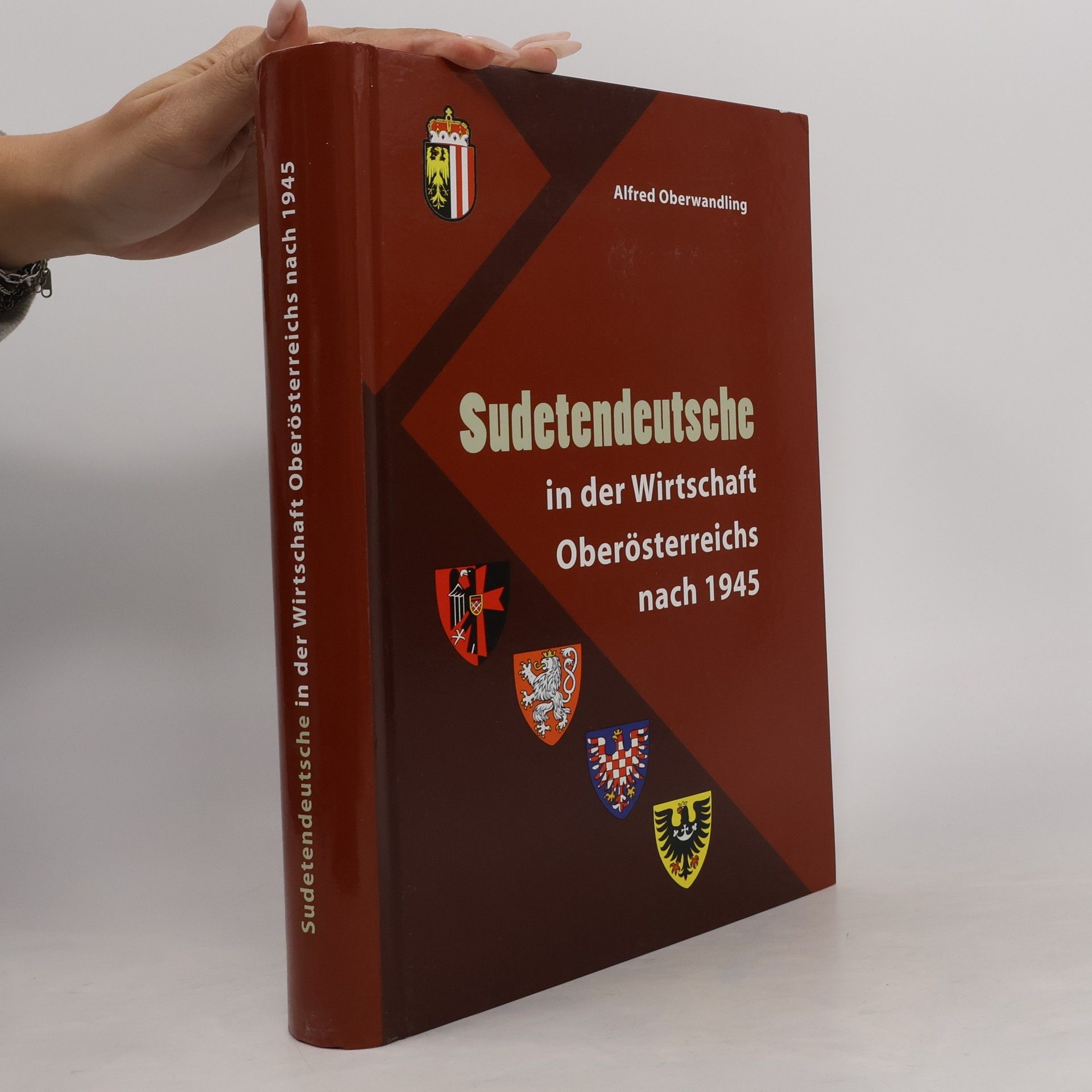 Alfred Oberwandling Sudetendeutsche in der Wirtschaft Oberösterreichs nach 1945