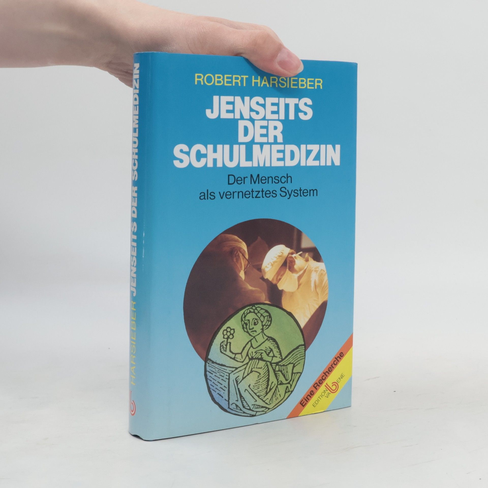 Robert Harsieber Jenseits der Schulmedizin