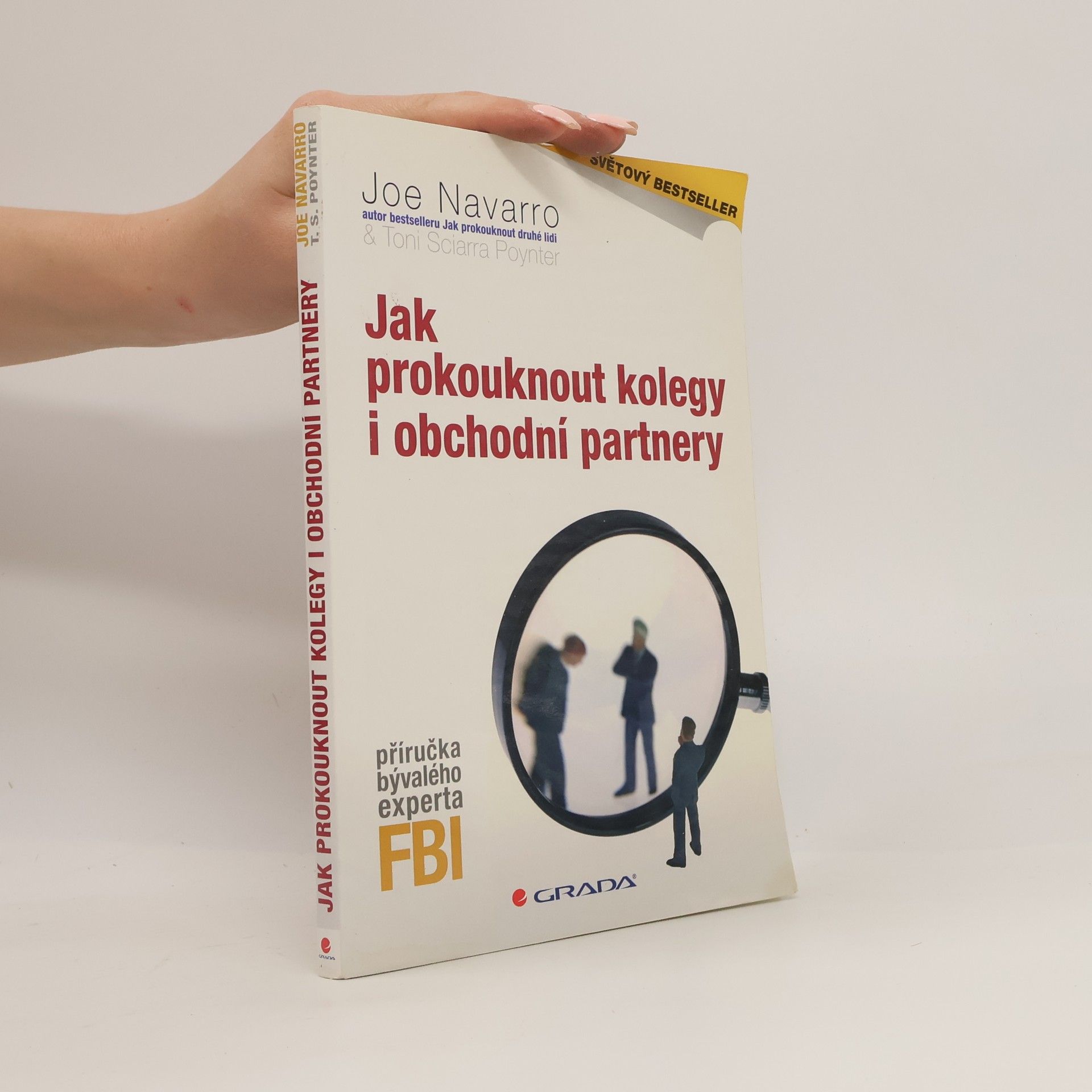 Joe Navarro Jak prokouknout kolegy i obchodní partnery : [příručka bývalého experta FBI]