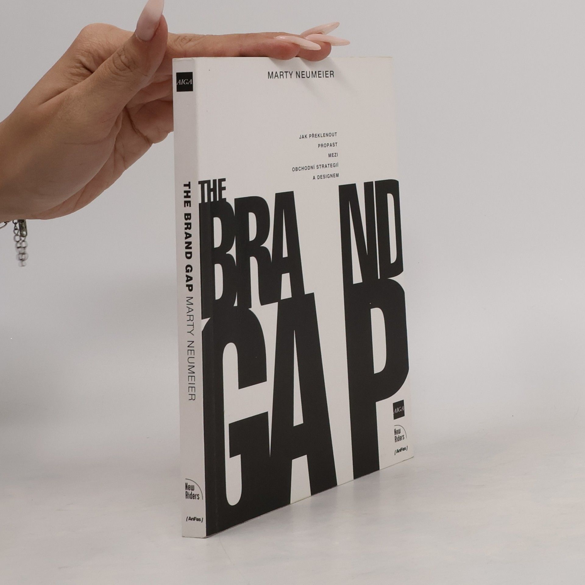Marty Neumeier The brand gap: Jak překlenout propast mezi obchodní strategií a designem
