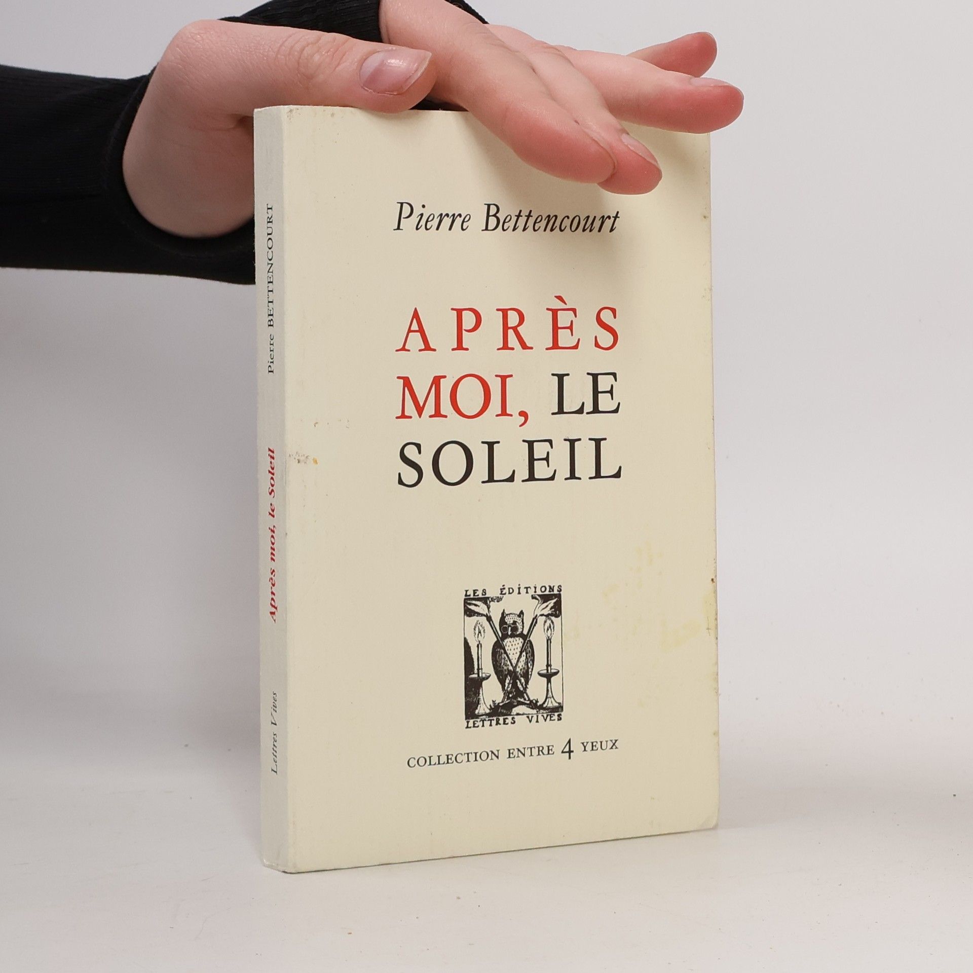 Pierre Bettencourt Collection Entre 4 yeux: Après moi, le soleil