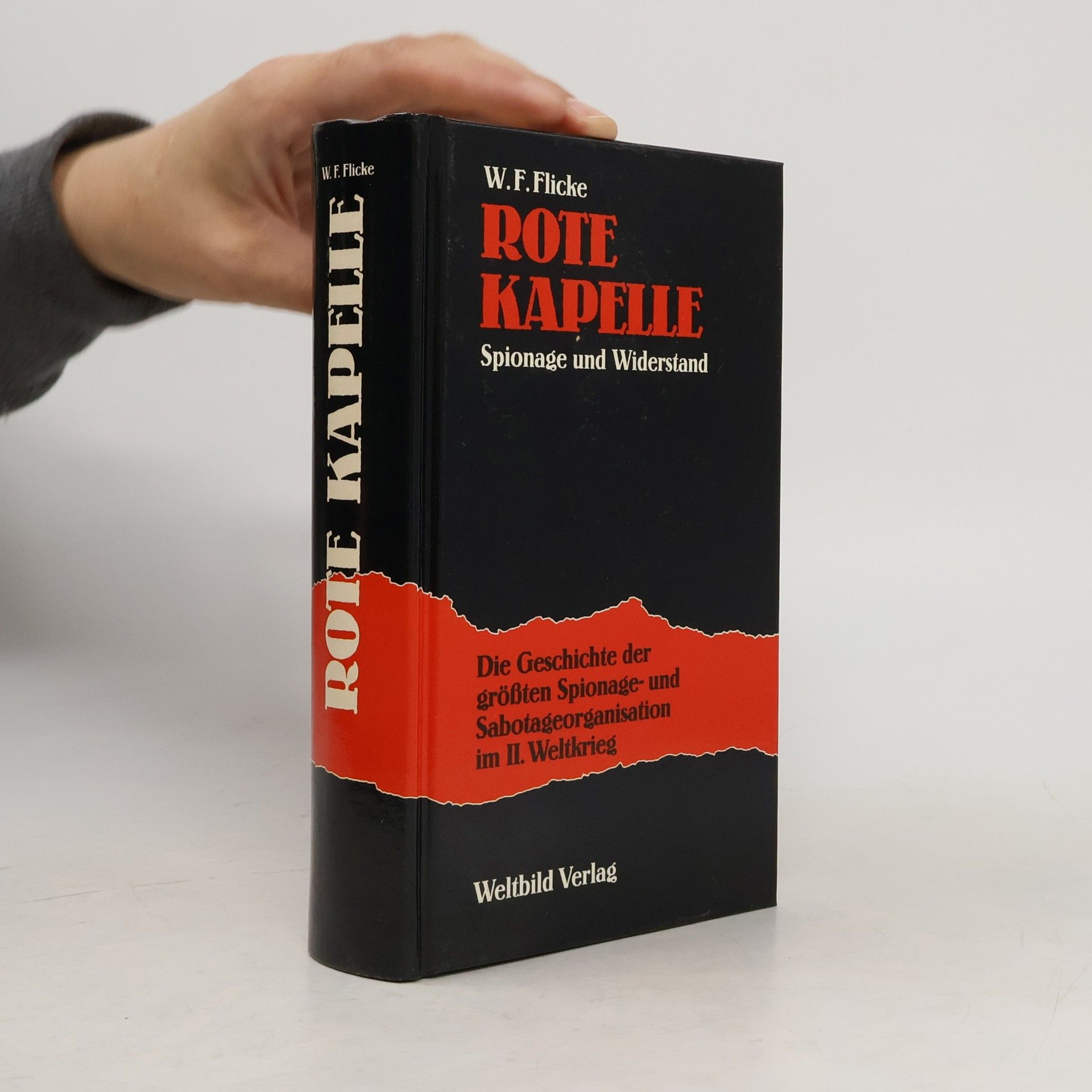 W. F. Flicke Rote Kapelle. Spionage und Widerstand