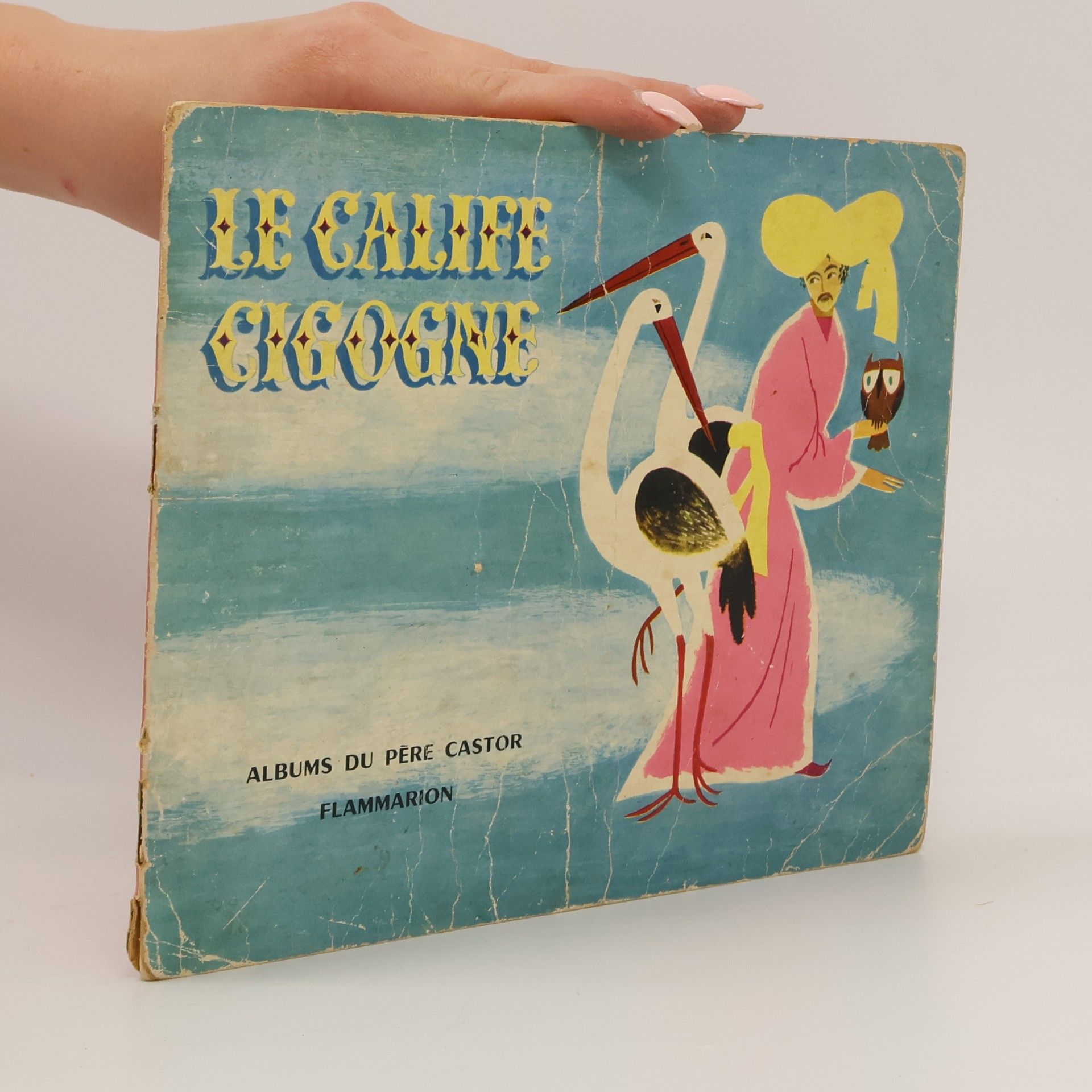 D’après Hauff Le Calife Cigogne