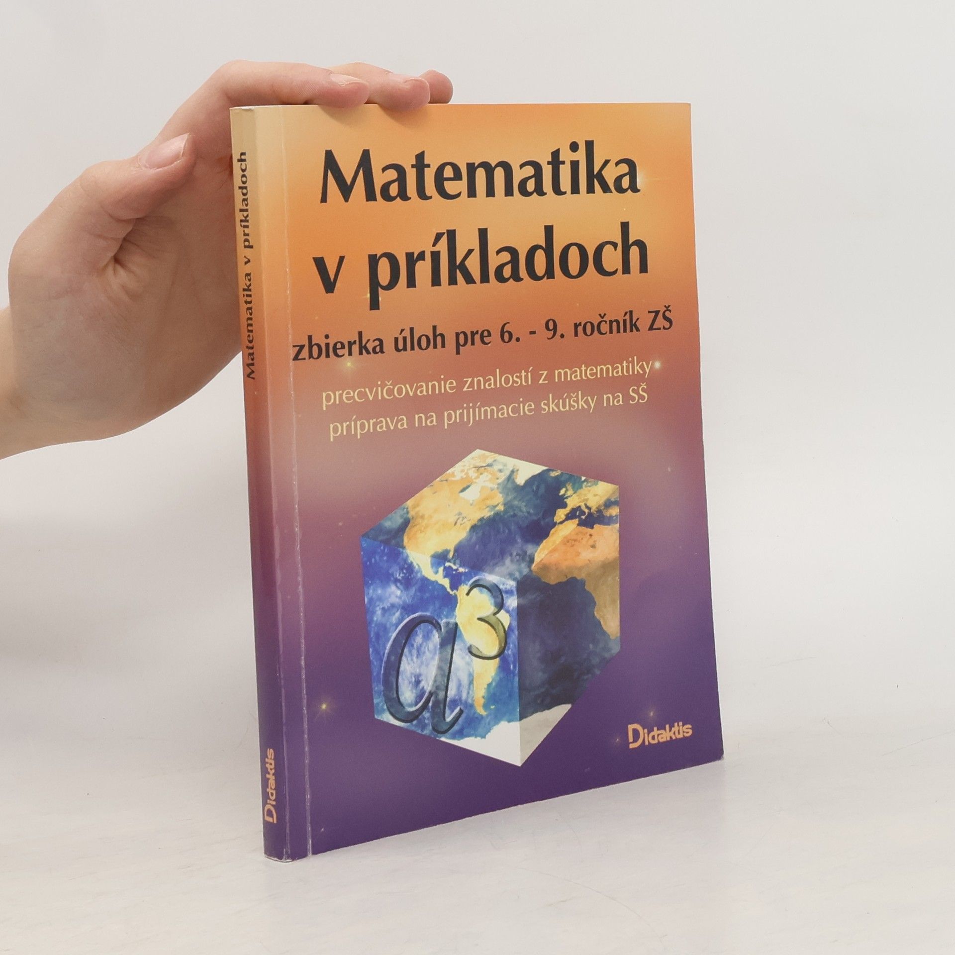 Various authors Matematika v príkladoch: zbierka úloh pre 6. - 9. ročník ZŠ