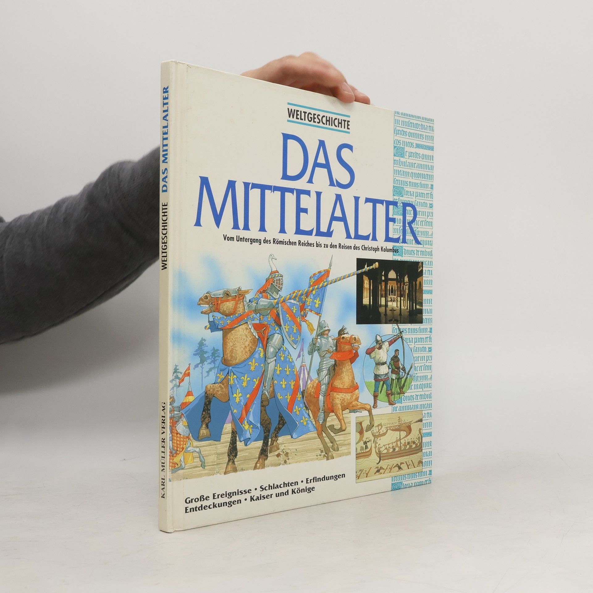 Mike J. Corbishley Das Mittelalter. Vom Untergang des Römischen Reiches bis zu den Reisen des Christoph Columbus.