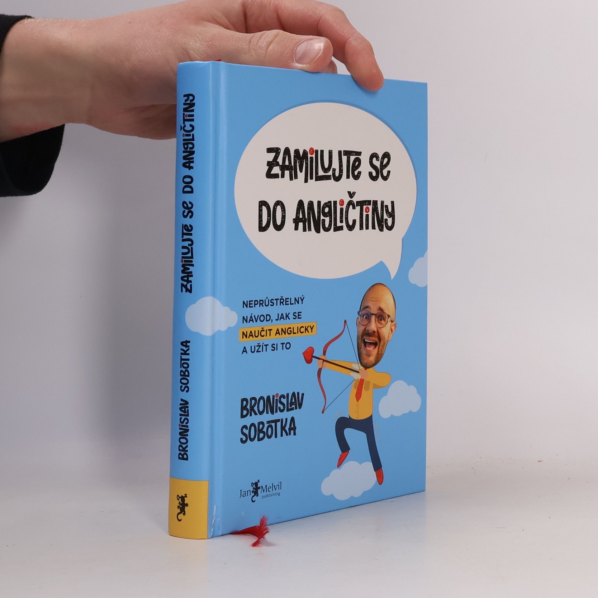 Bronislav Sobotka Zamilujte se do angličtiny. Neprůstřelný návod, jak se naučit anglicky a užít si to